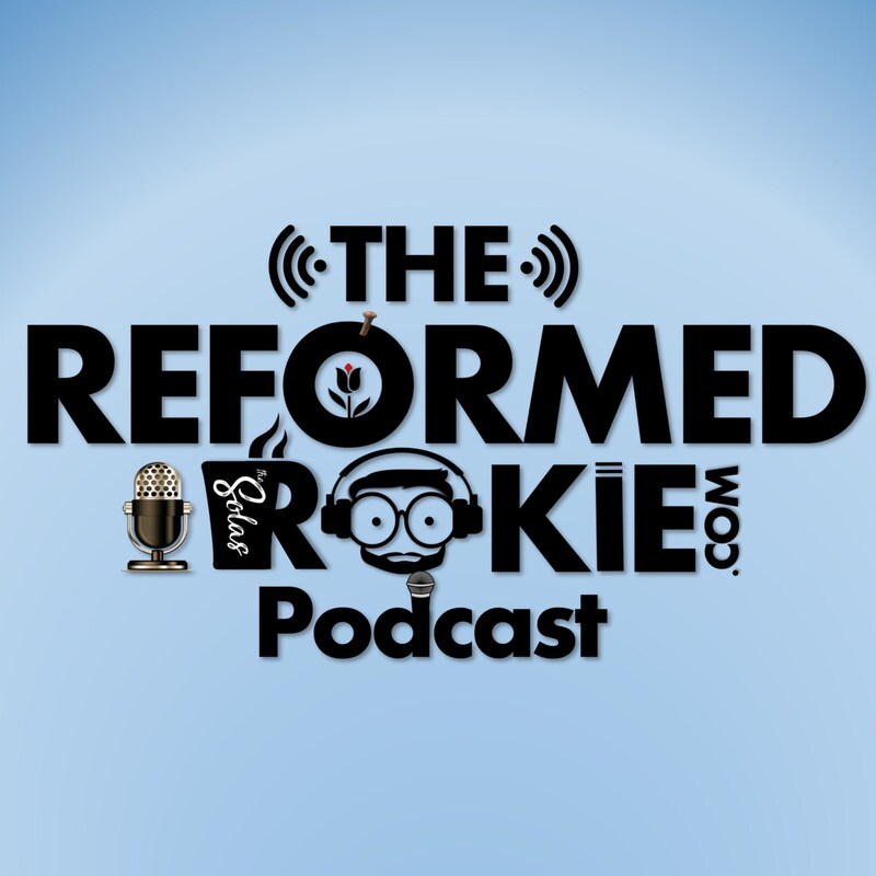 Artwork for podcast The Reformed Rookie Podcast