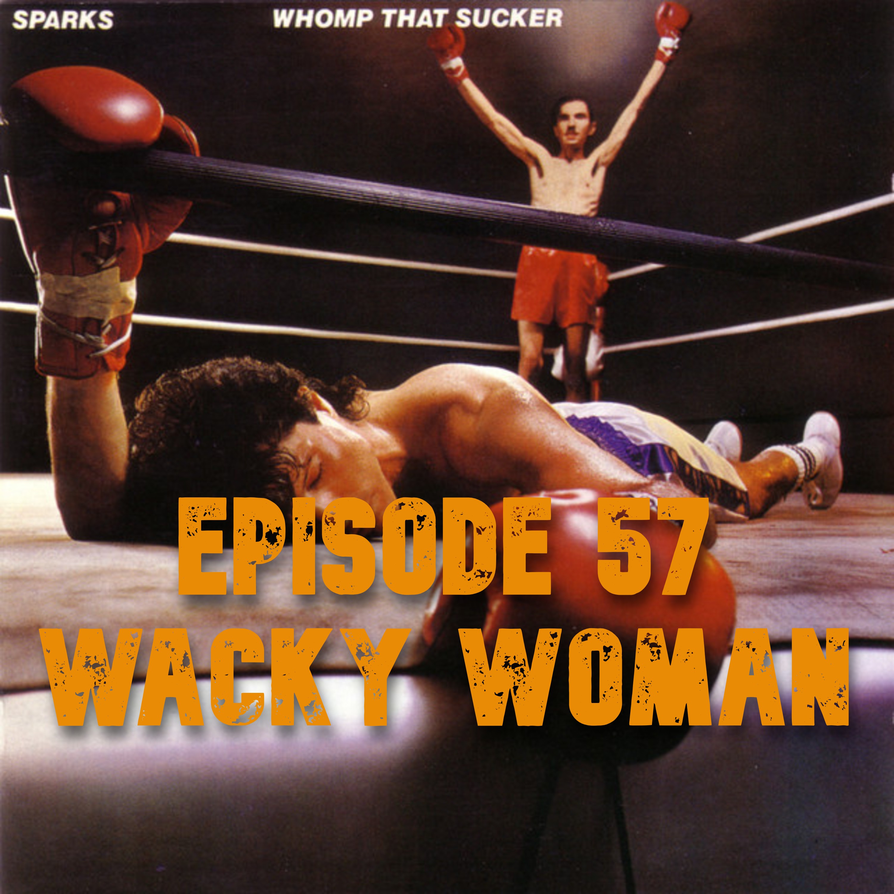 057: Sparks - Whomp That Sucker (1981) - Wacky Woman episode artwork