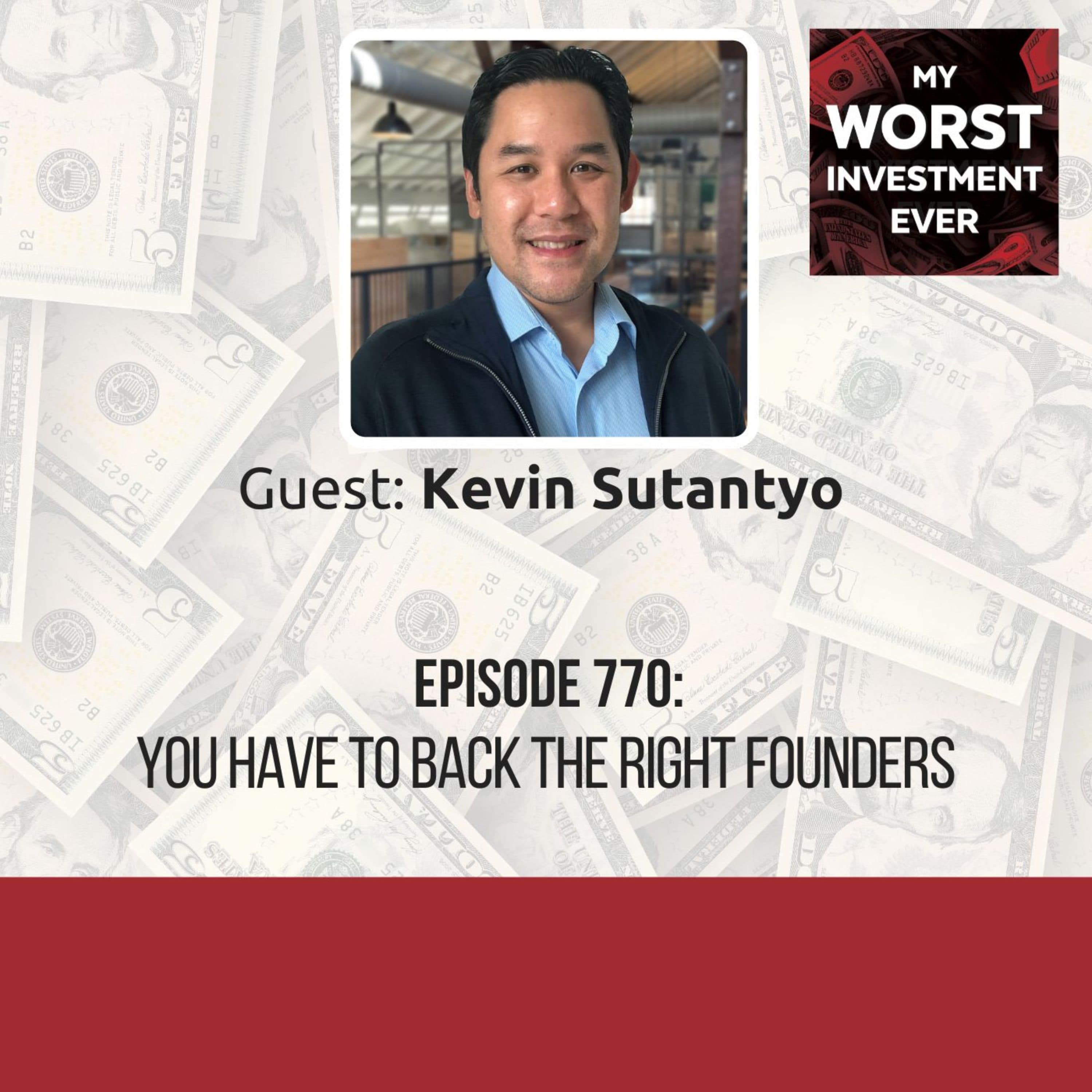 Kevin Sutantyo - You Have to Back the Right Founders