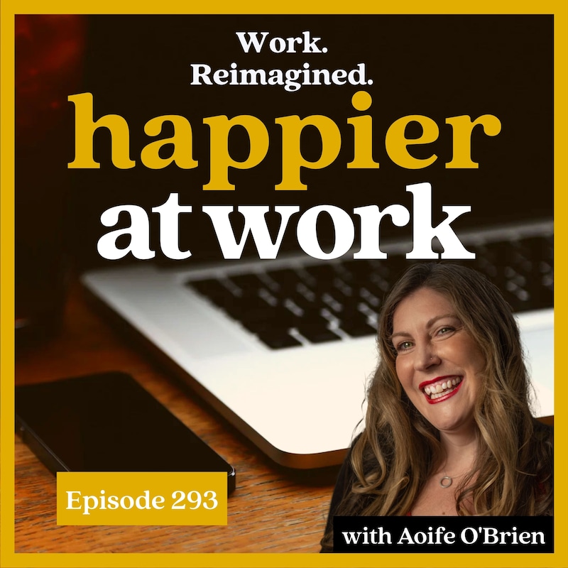 Artwork for podcast Happier At Work: Leadership, Culture, Performance