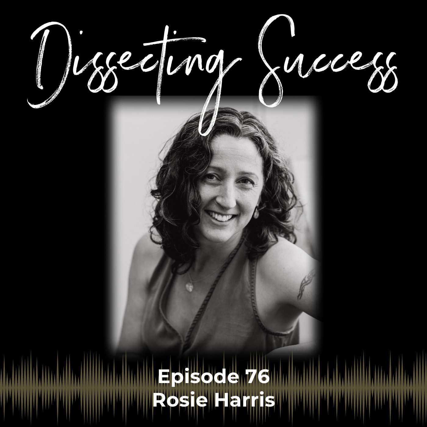 Ep 076: Success is Balance with Rosie Harris