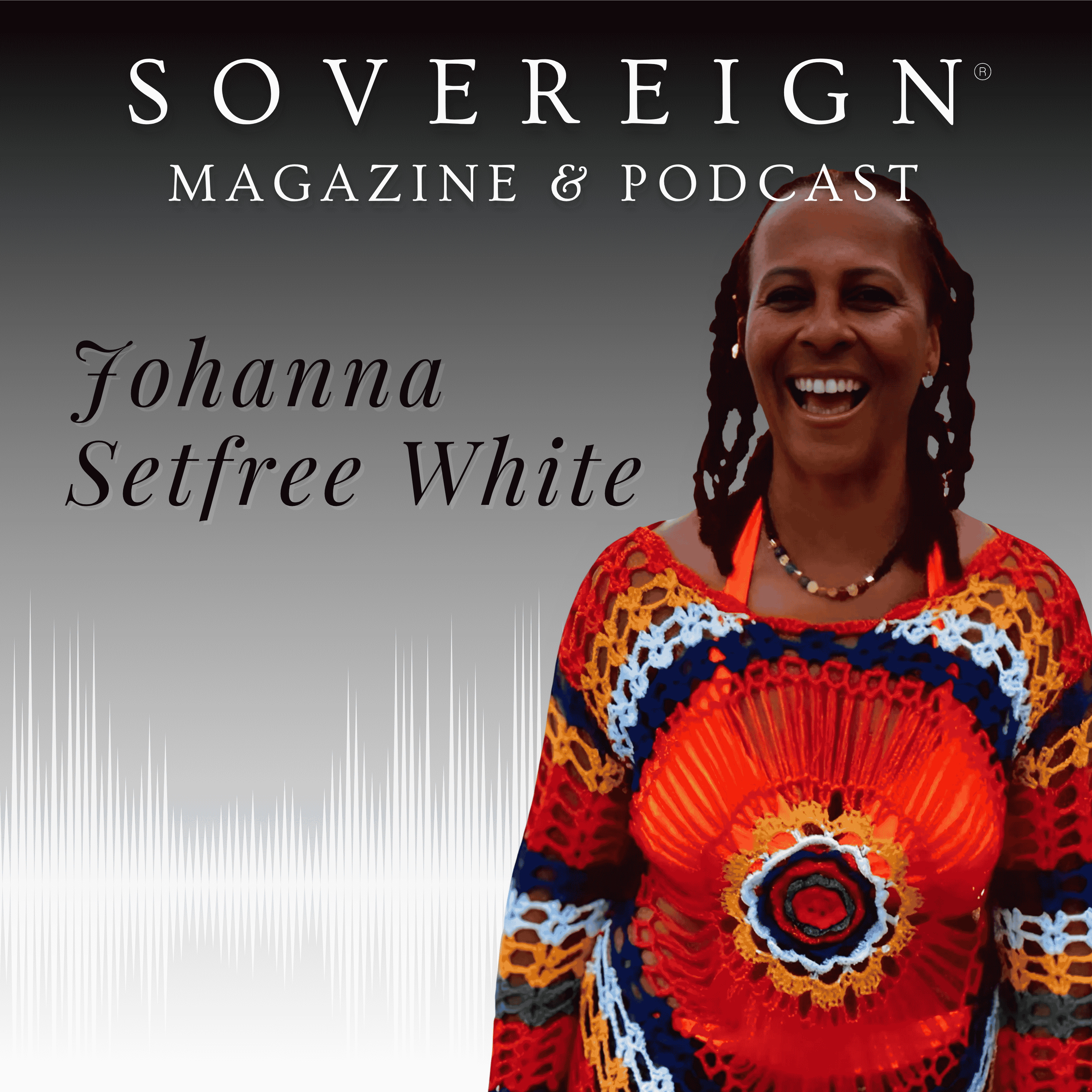 Embrace your Compass | SOVEREIGN Magazine® Podcast with Johnna Setfree White