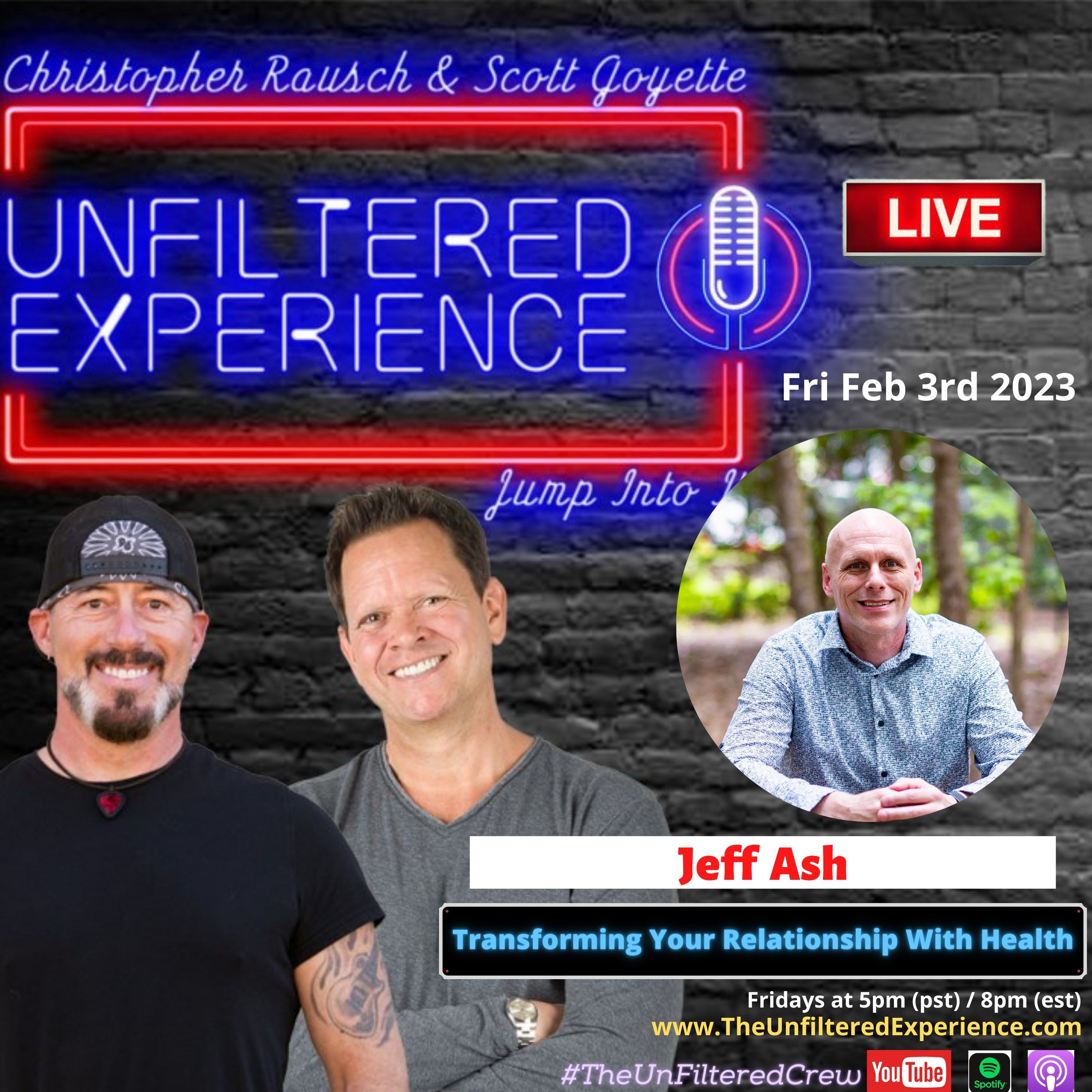 Transforming Your Relationship With Health | Jeff Ash | The Unfiltered Experience w/Christopher Rausch & Scott Goyette