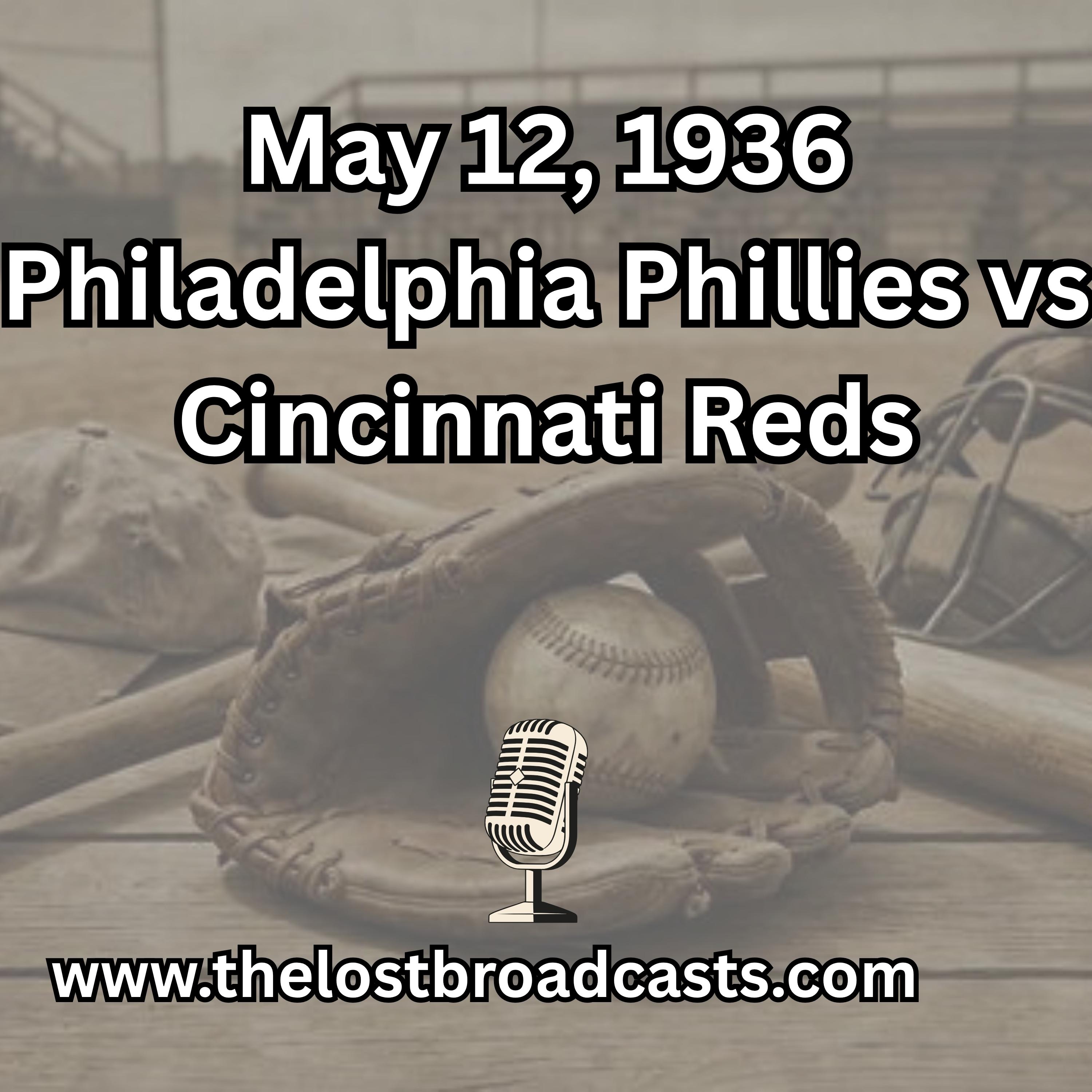 May 12, 1936 Philadelphia Phillies vs Cincinnati Reds