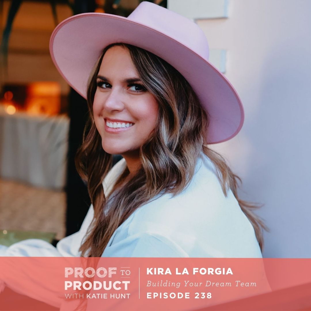 238 | Building Your Dream Team with Kira La Forgia, Paradigm Consulting