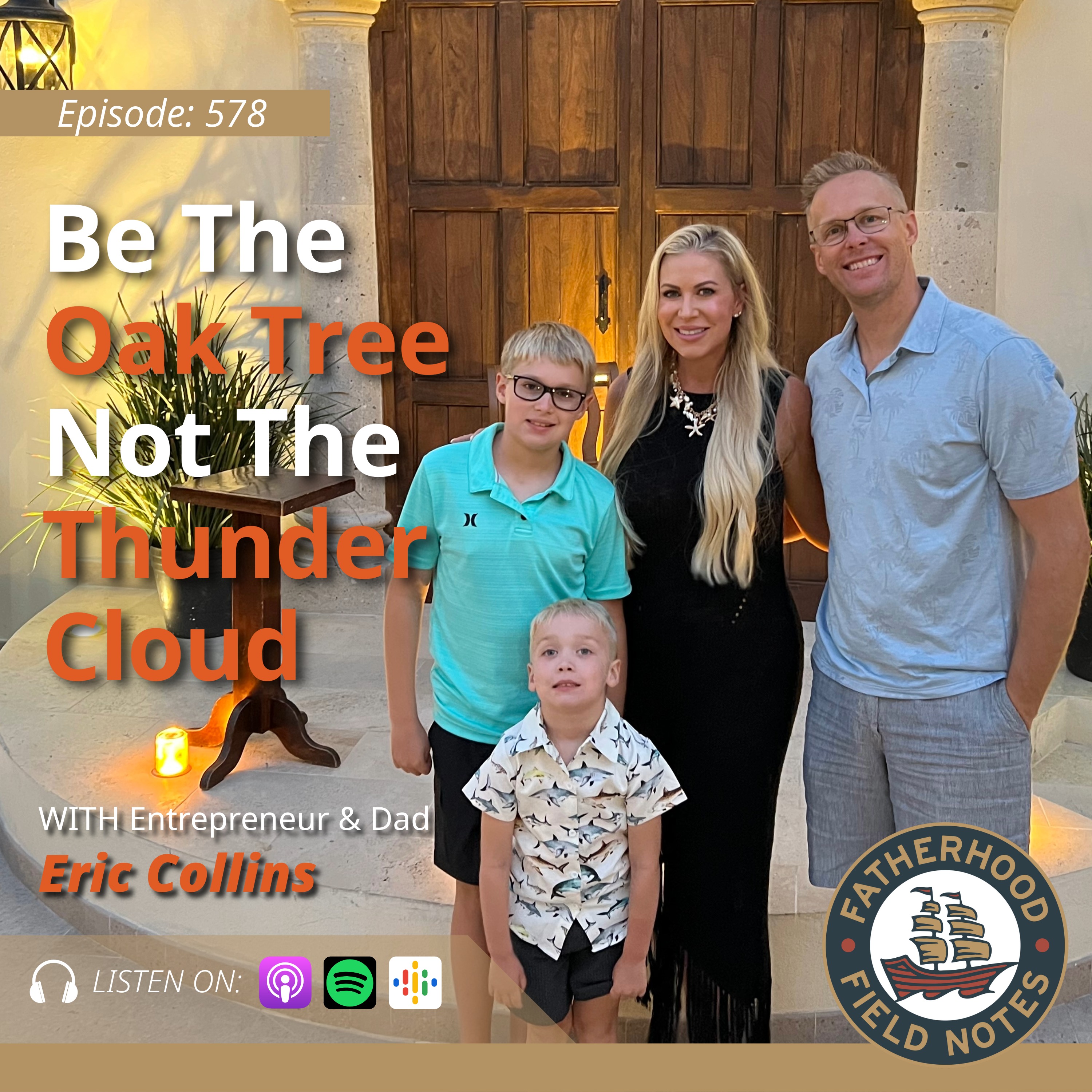 Ep. 578: Be the Oak Tree, Not the Thundercloud w/Eric Collins