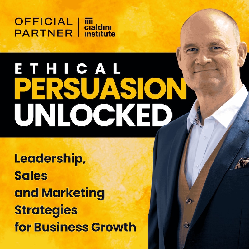 Artwork for podcast Ethical Persuasion Unlocked