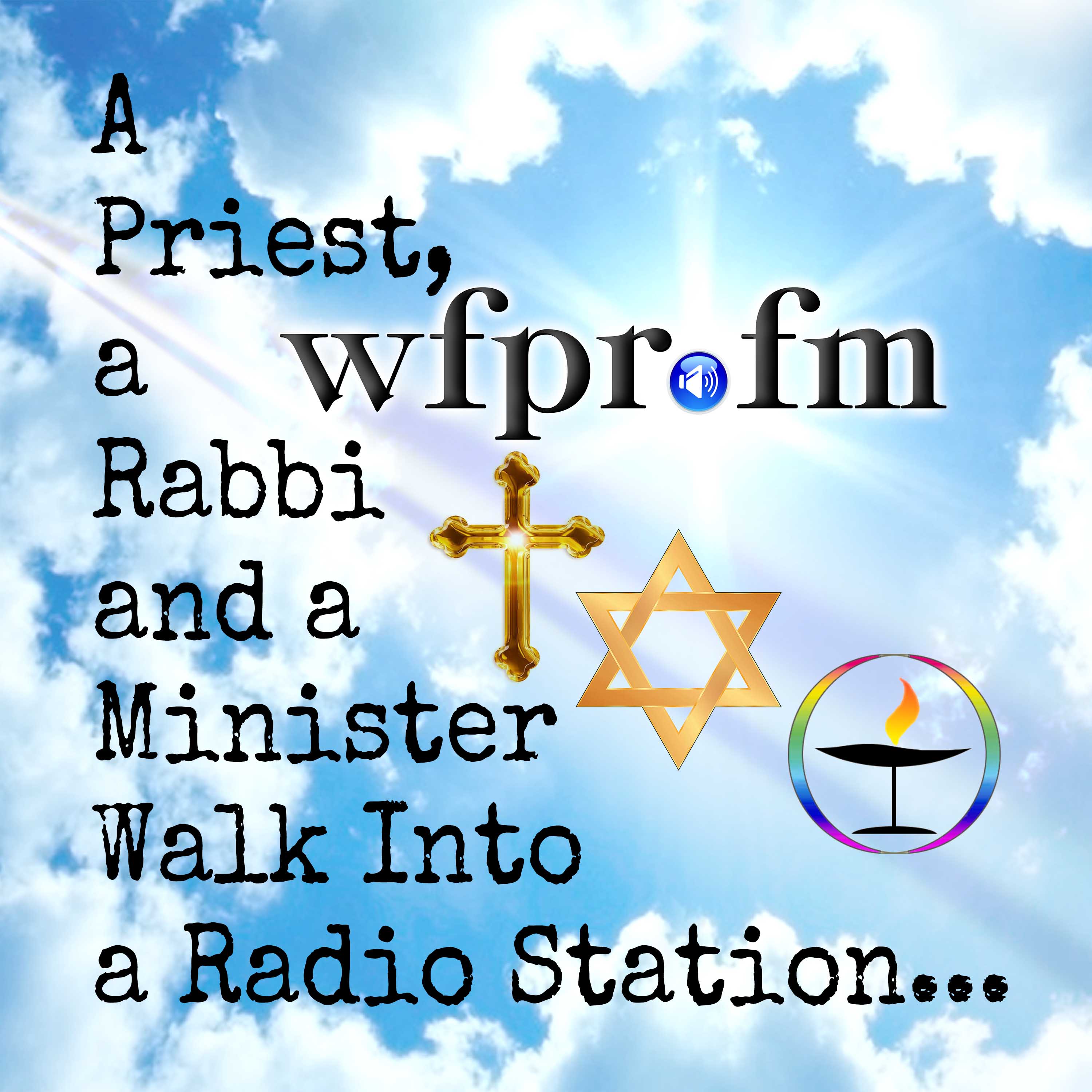 Artwork for podcast A Priest A Rabbi and A Minister Walk Into A Radio Station - WFPR