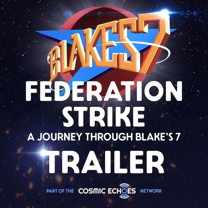 Artwork for podcast Federation Strike: A Journey Through Blake's 7