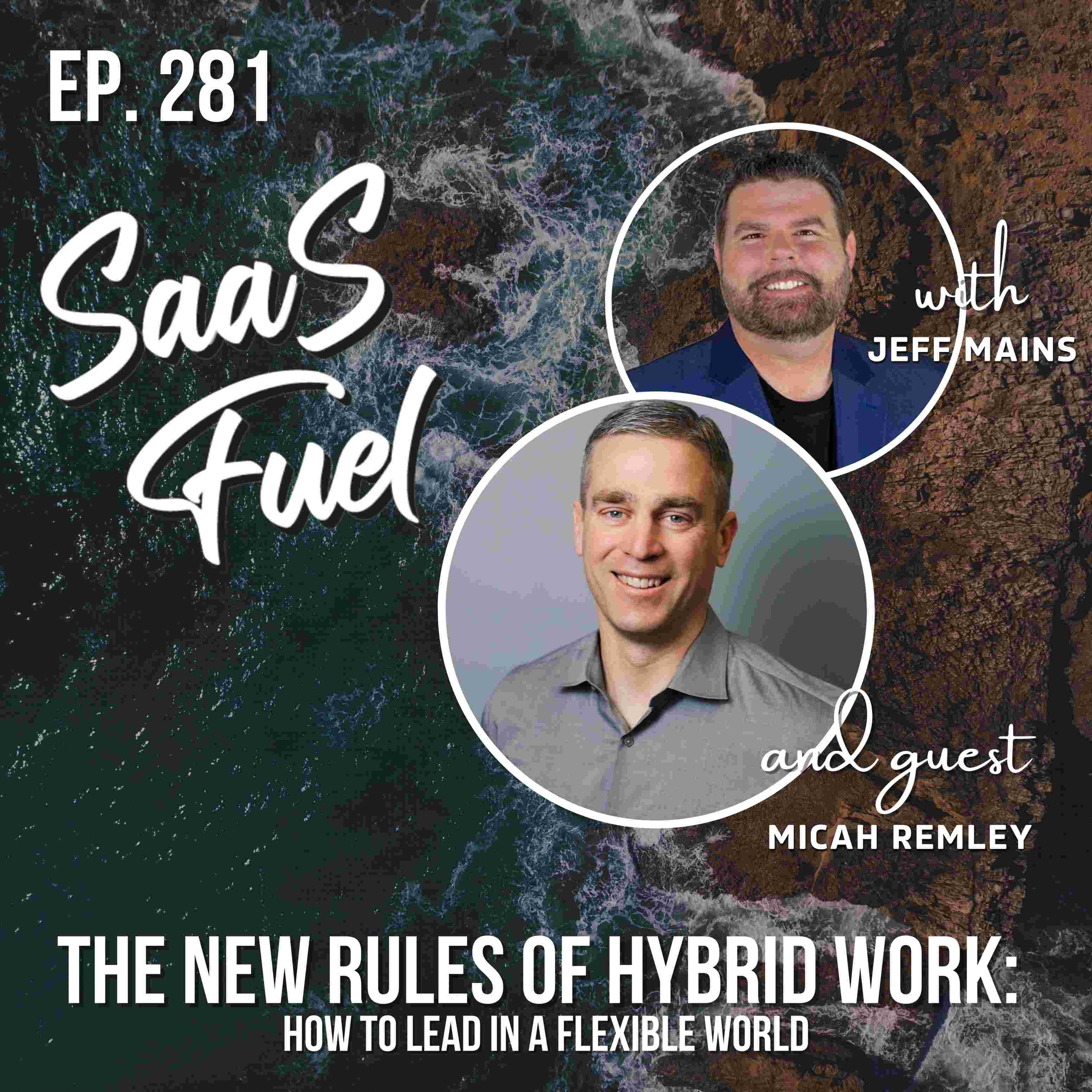281 Micah Remley - The New Rules of Hybrid Work: How to Lead in a Flexible World episode artwork