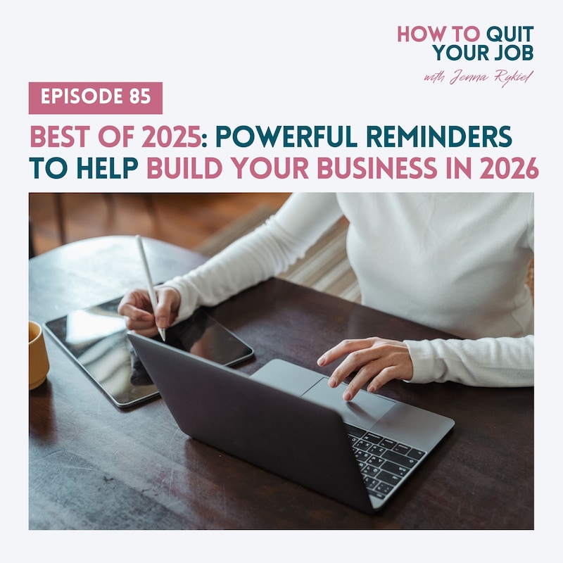 Artwork for podcast How to Quit Your Job: A Mom's Guide to Creating a Life and Business You Love