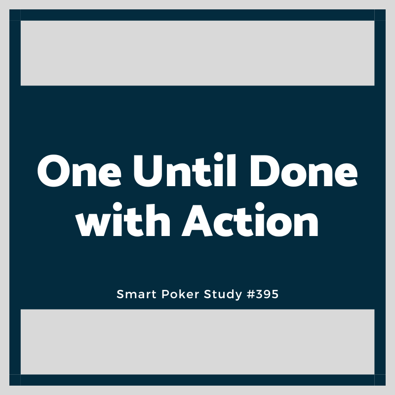 One Until Done with Action #395