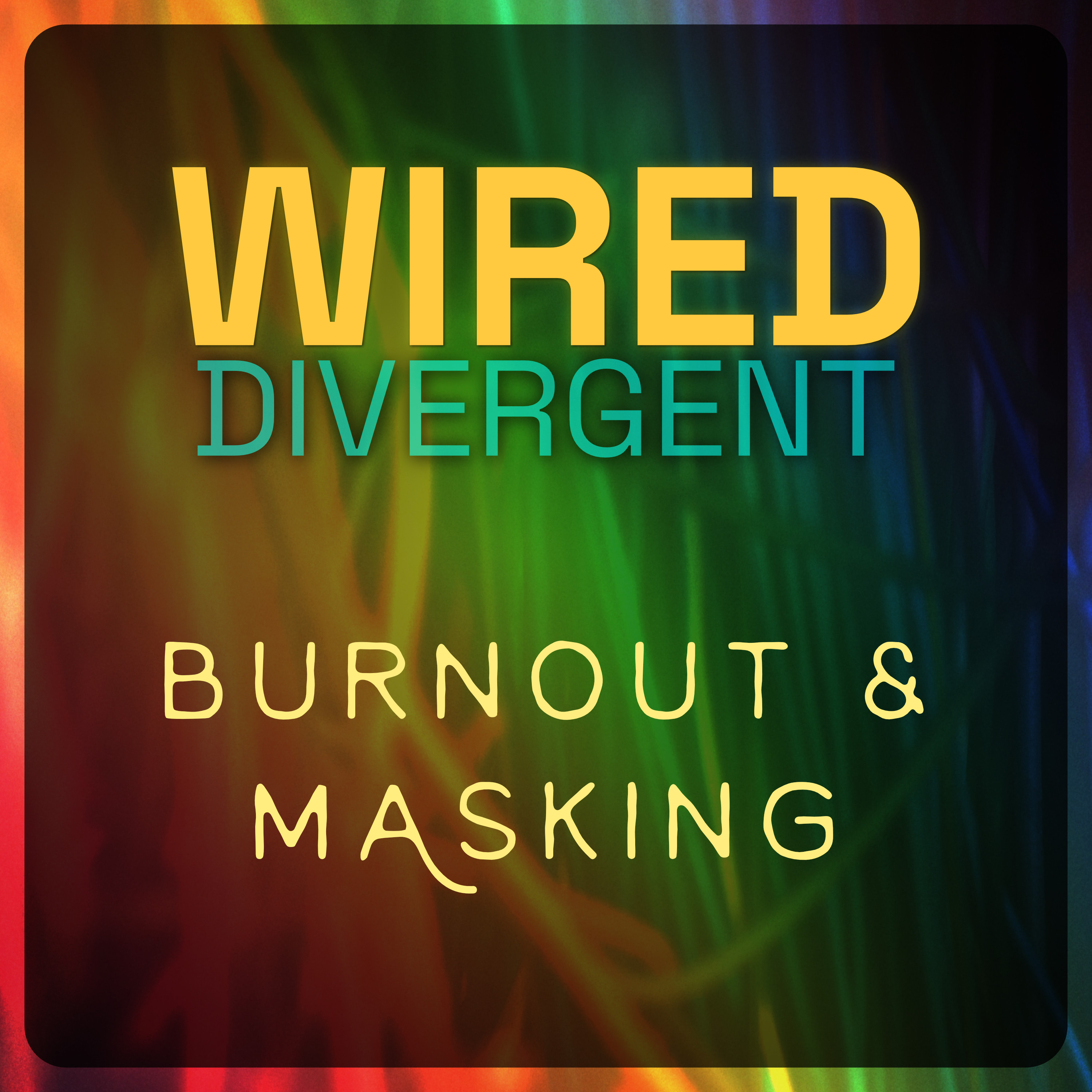 Autistic Burnout and Neurodivergent Masking: Nervous System Tools That Help episode artwork