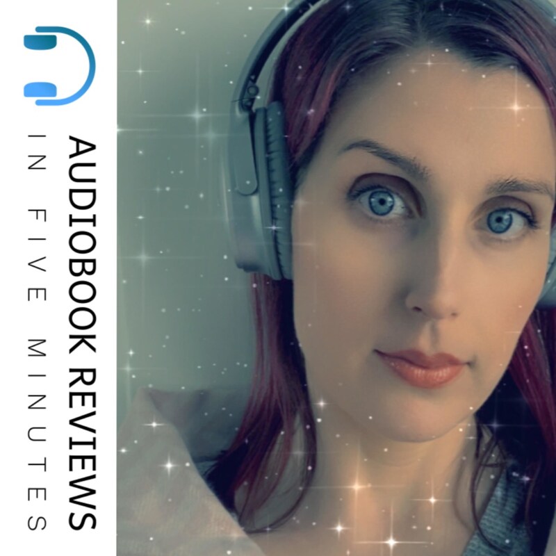 Artwork for podcast Audiobook Reviews in Five Minutes