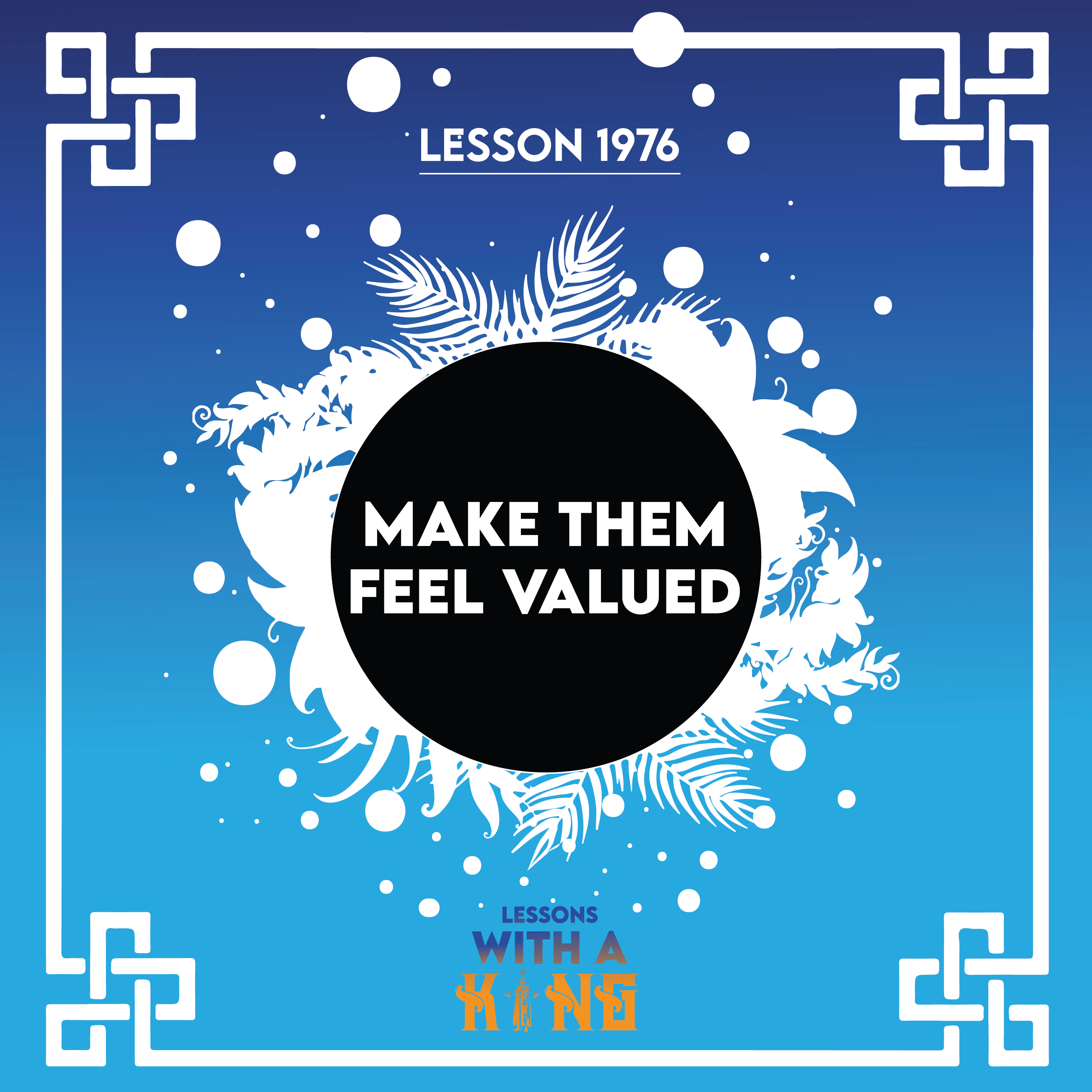 Lesson 1976: Make Them Feel Valued episode artwork