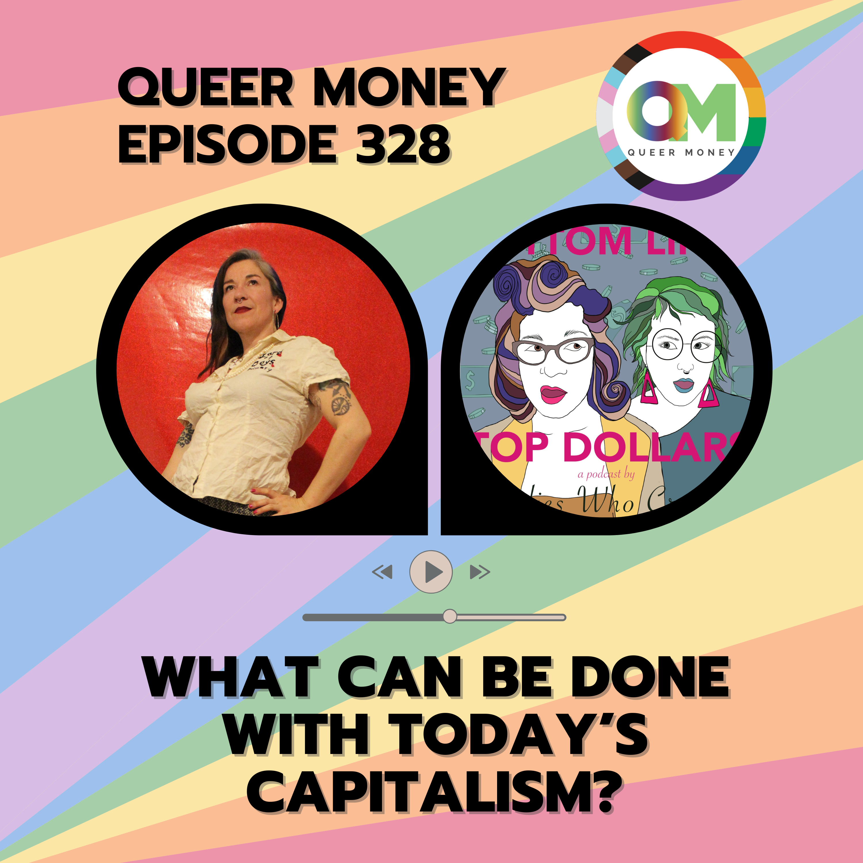 What Can Be Done with Today’s Capitalism? - Queer Money Ep. 328