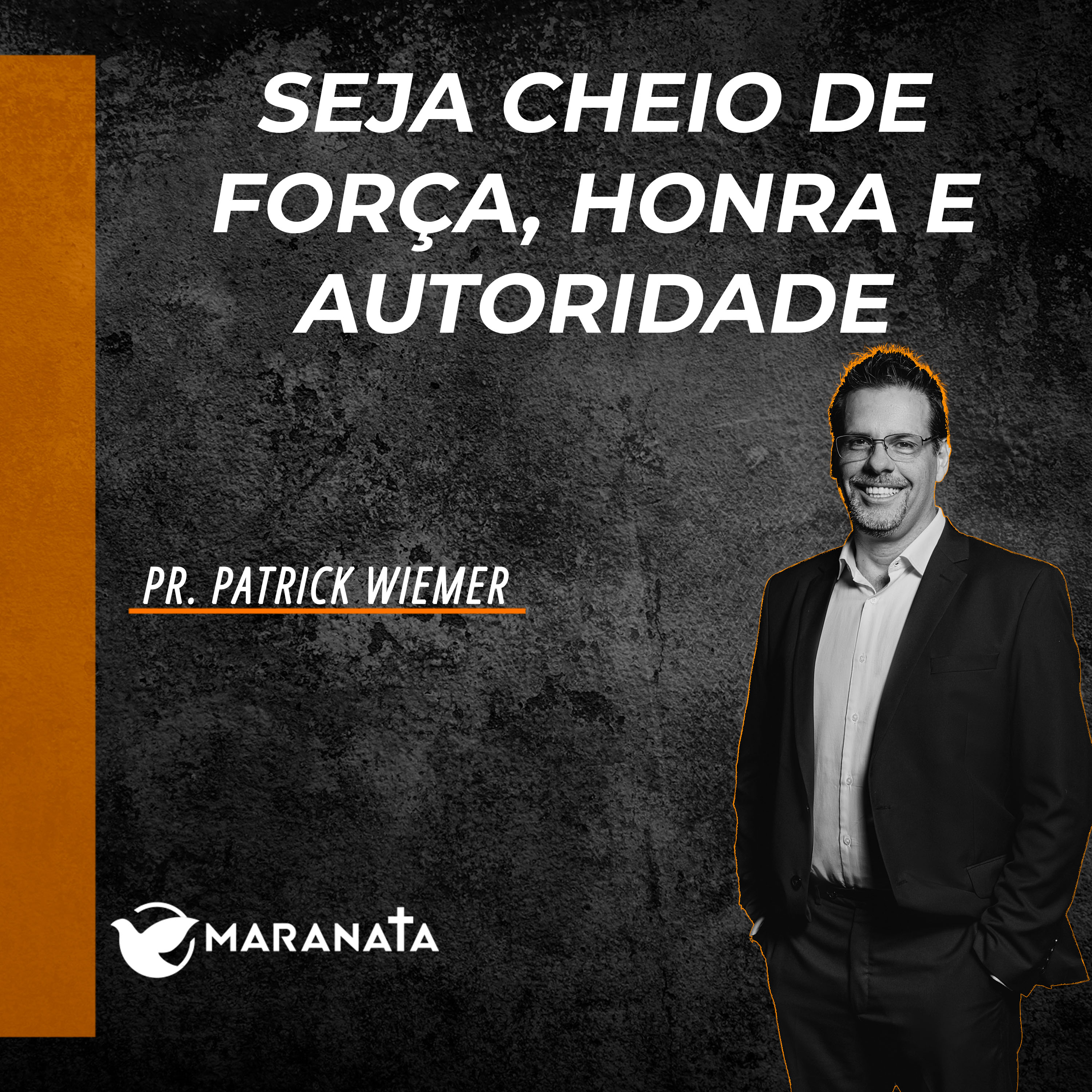 Seja cheio de força, honra e autoridade - Pr. Patrick Wiemer episode artwork