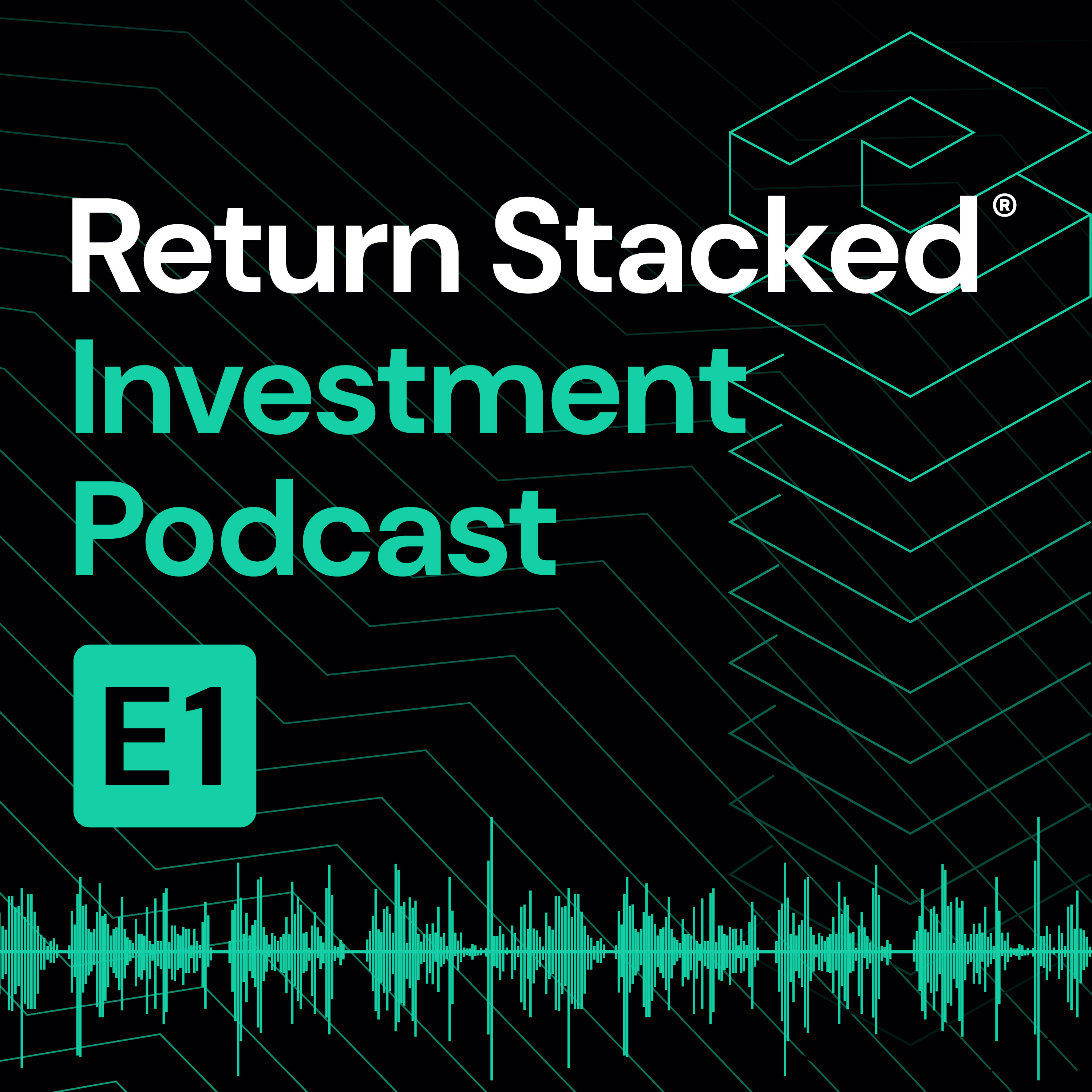 E1: Enter the New World of Return Stacking - Inaugural Episode!
