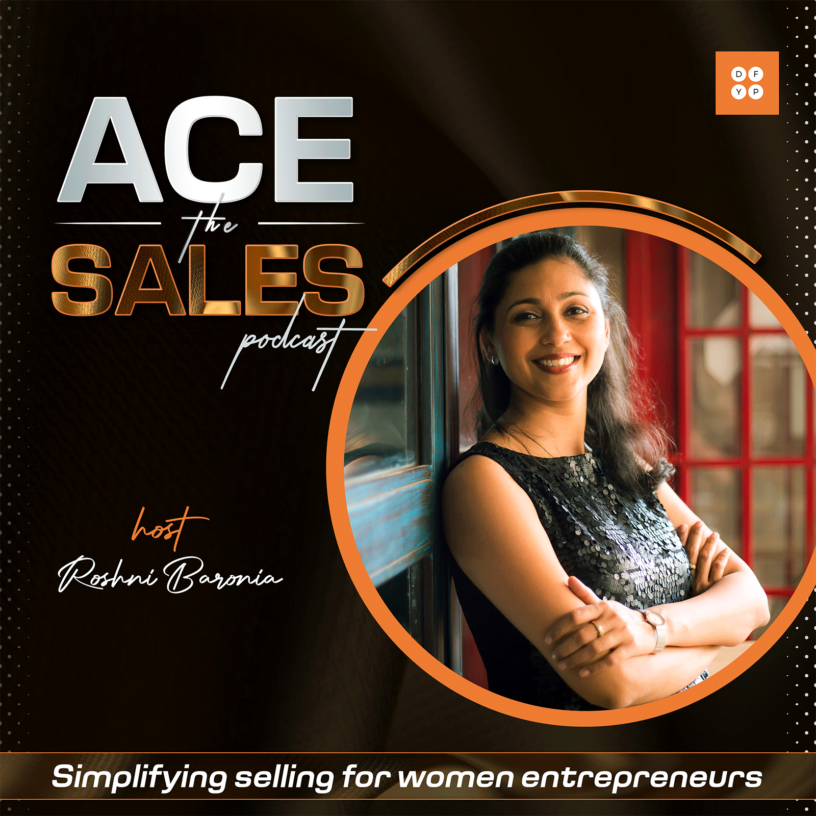 Show artwork for Ace the Sales - Simplifying Selling for Women Entrepreneurs
