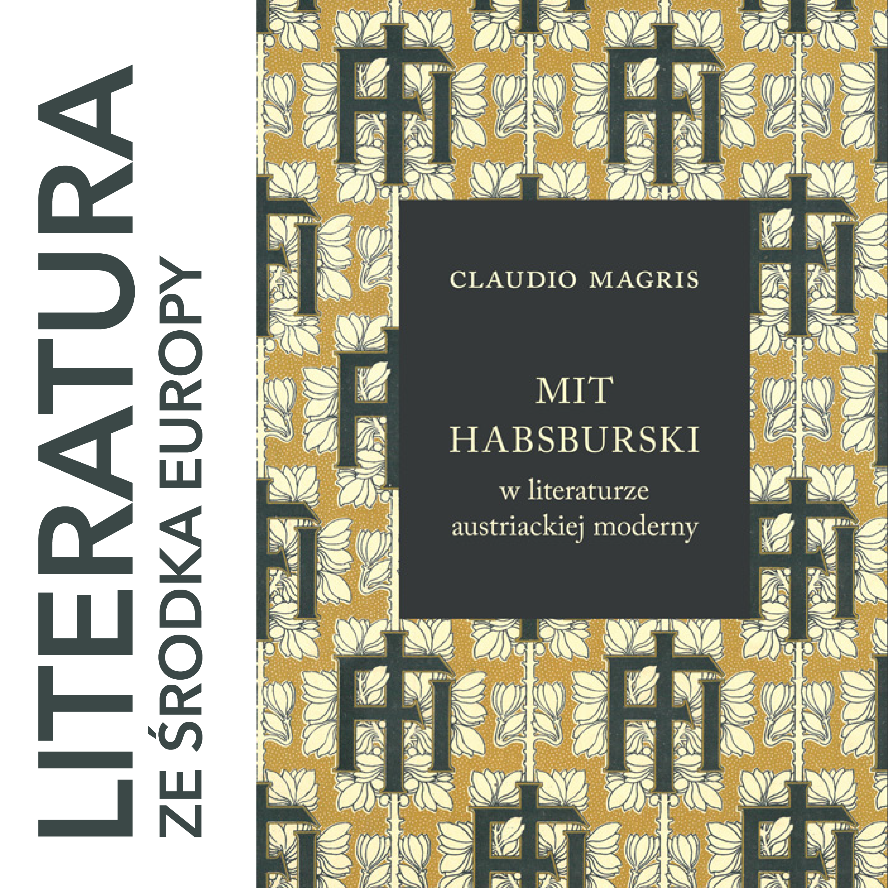 Claudio Magris 🇮🇹 MIT HABSBURSKI W LITERATURZE AUSTRIACKIEJ MODERNY (1963)