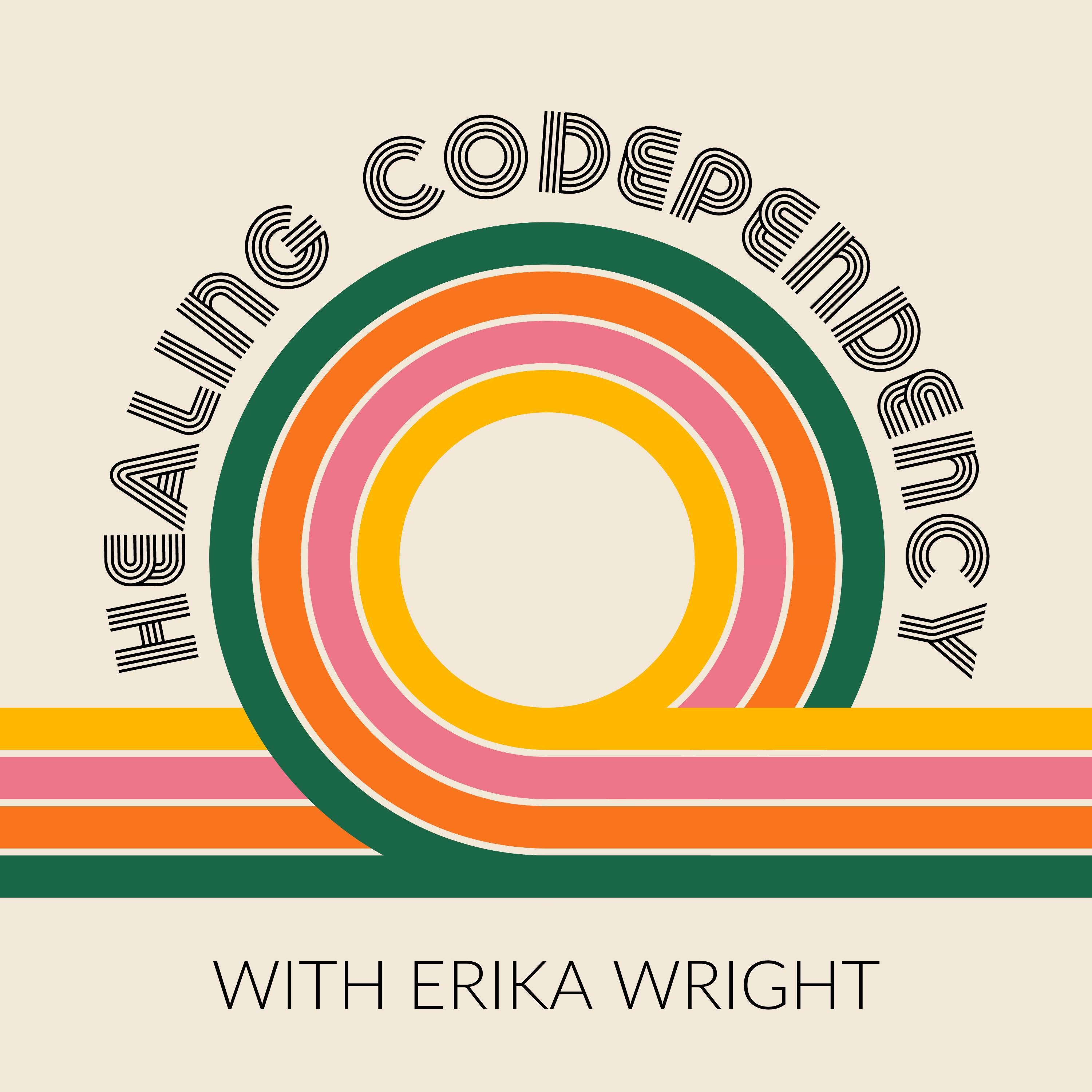 Artwork for Healing Codependency with Erika Wright