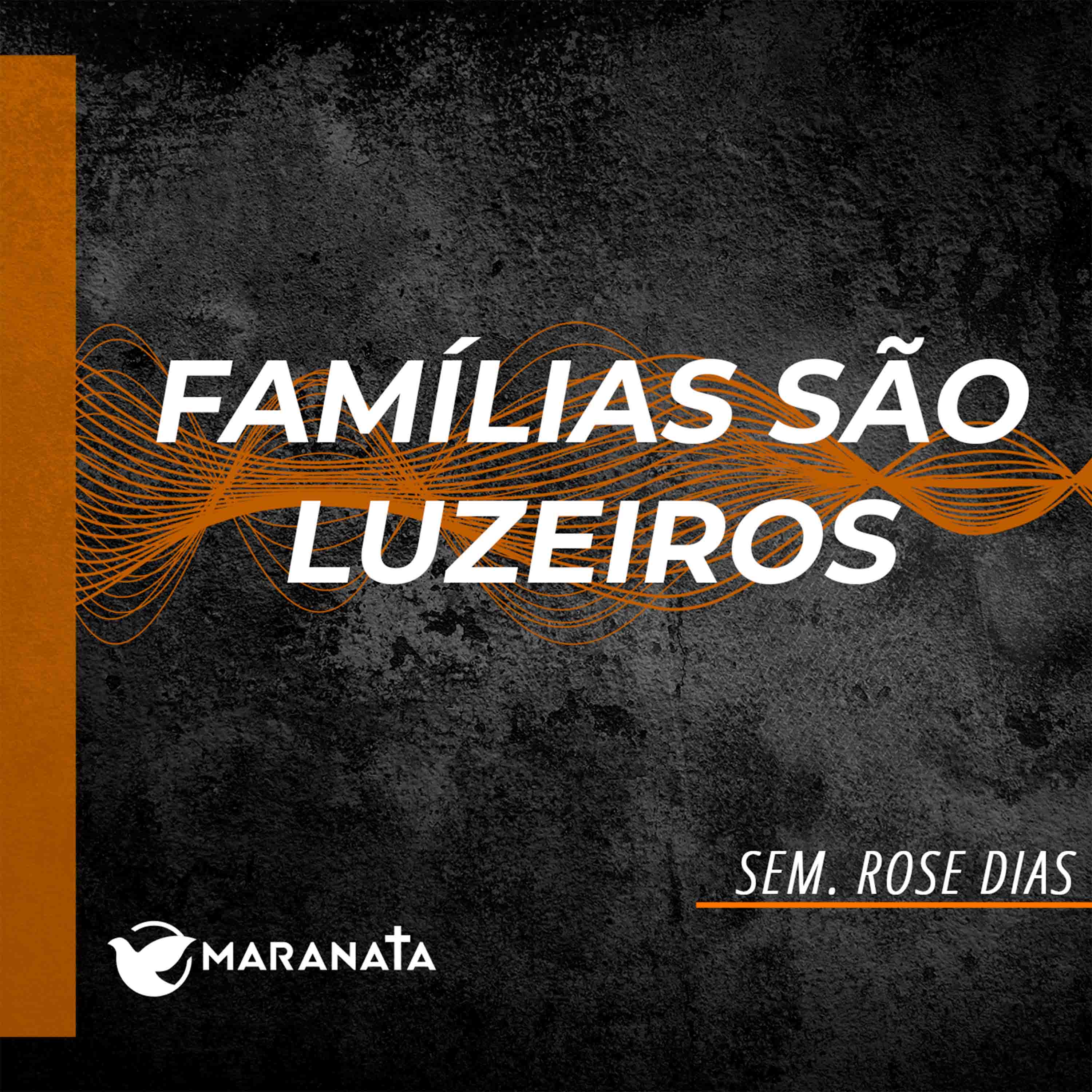 Famílias são luzeiros - Sem. Rose Dias episode artwork