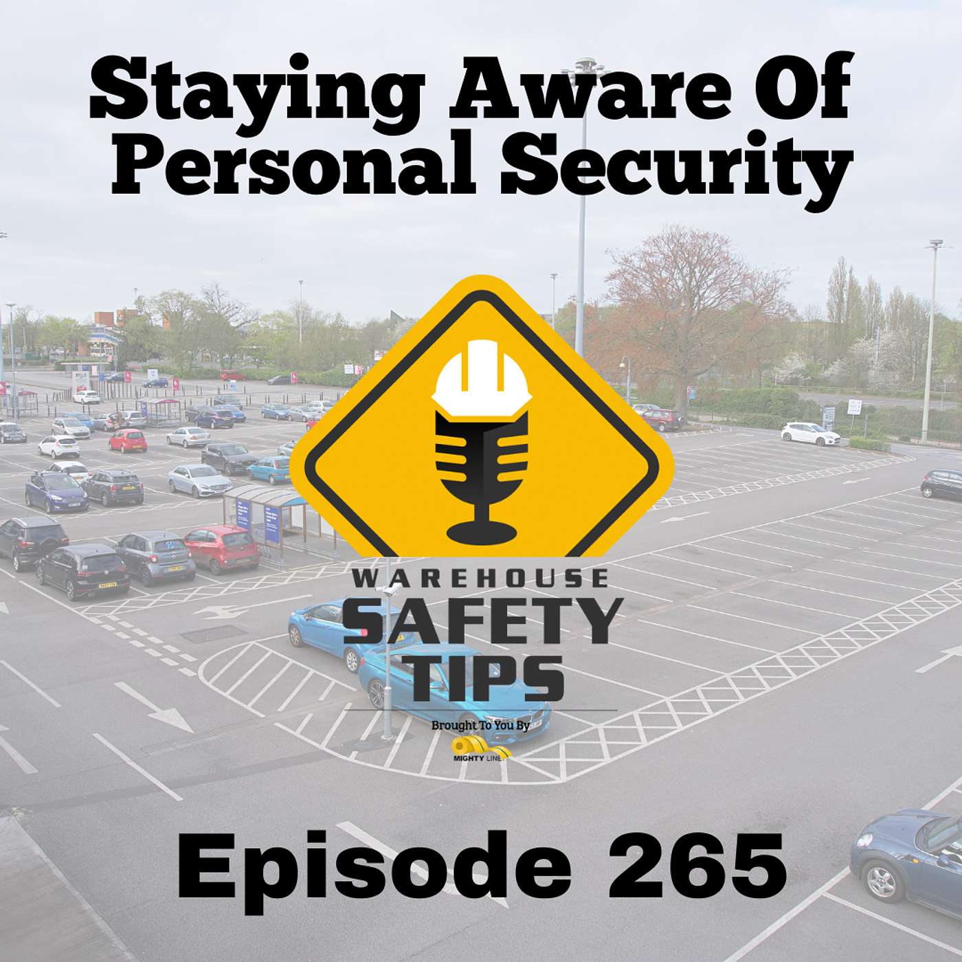 Warehouse Safety Tips | Episode 265 | Staying Aware Of Personal Security
