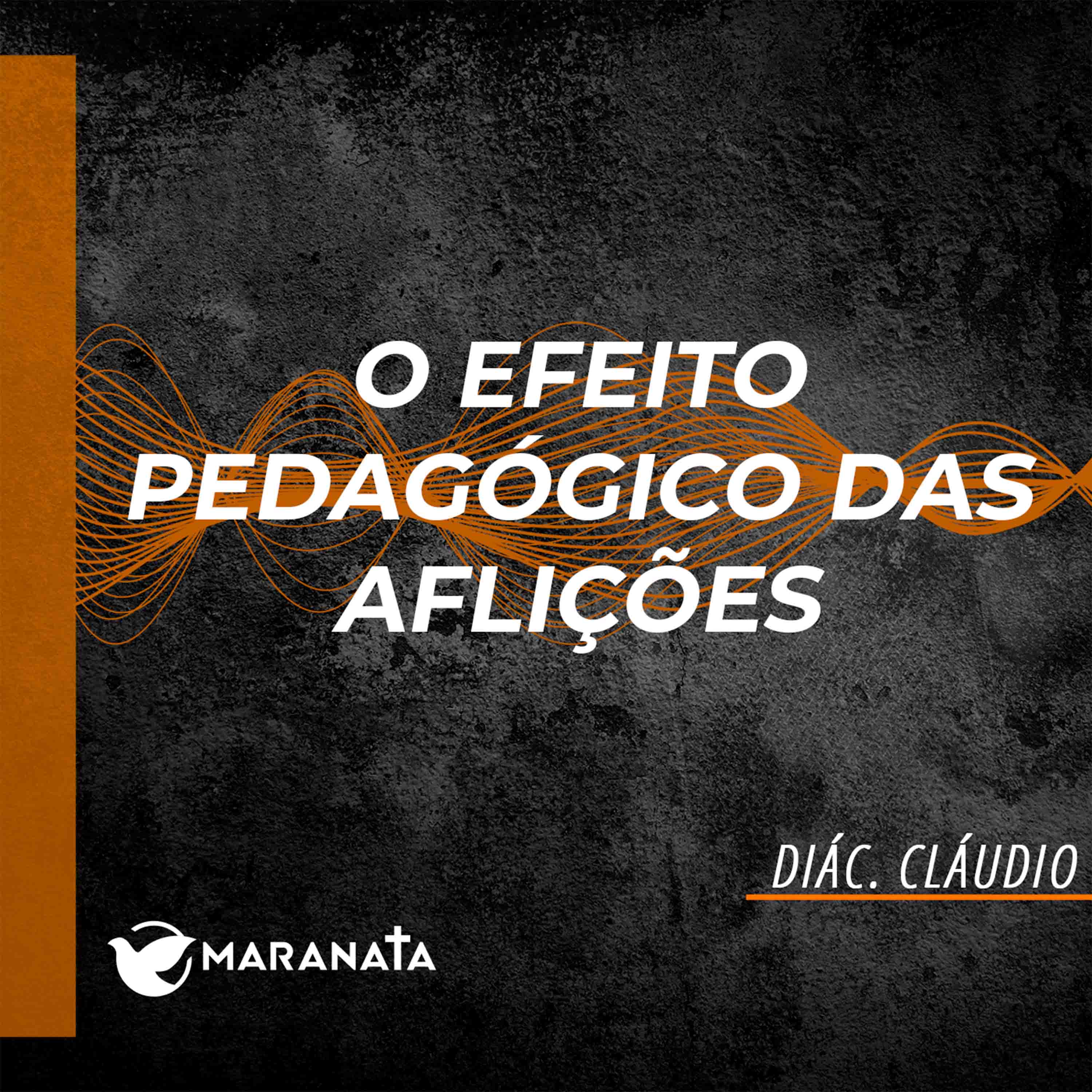 O efeito pedagógico das aflições - Diác. Cláudio episode artwork