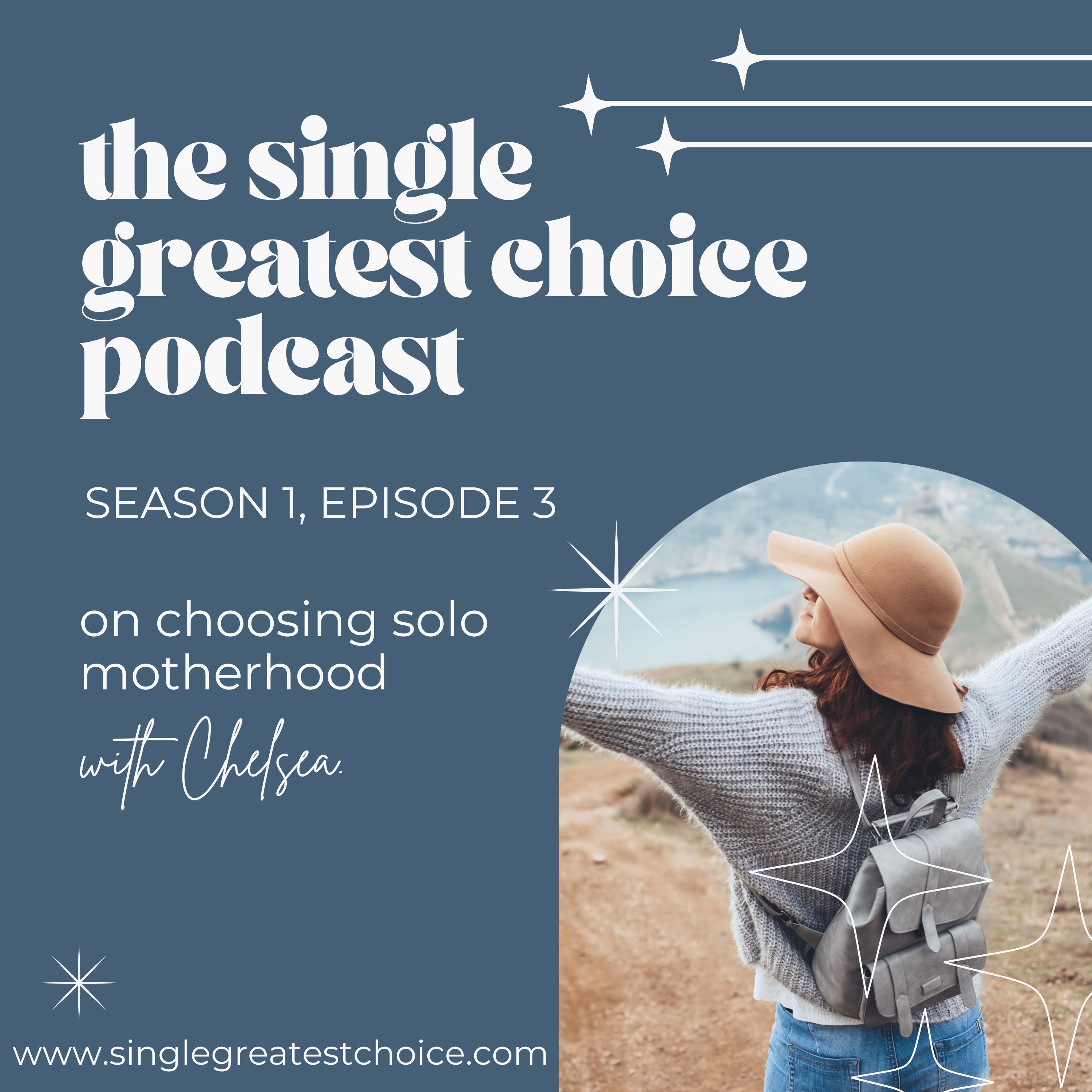 The Single Greatest Choice: For Single Women Exploring Solo Motherhood by Choice (SMBC), Fertility, and Having a Baby on Their Own Through Donor Conception or Adoption