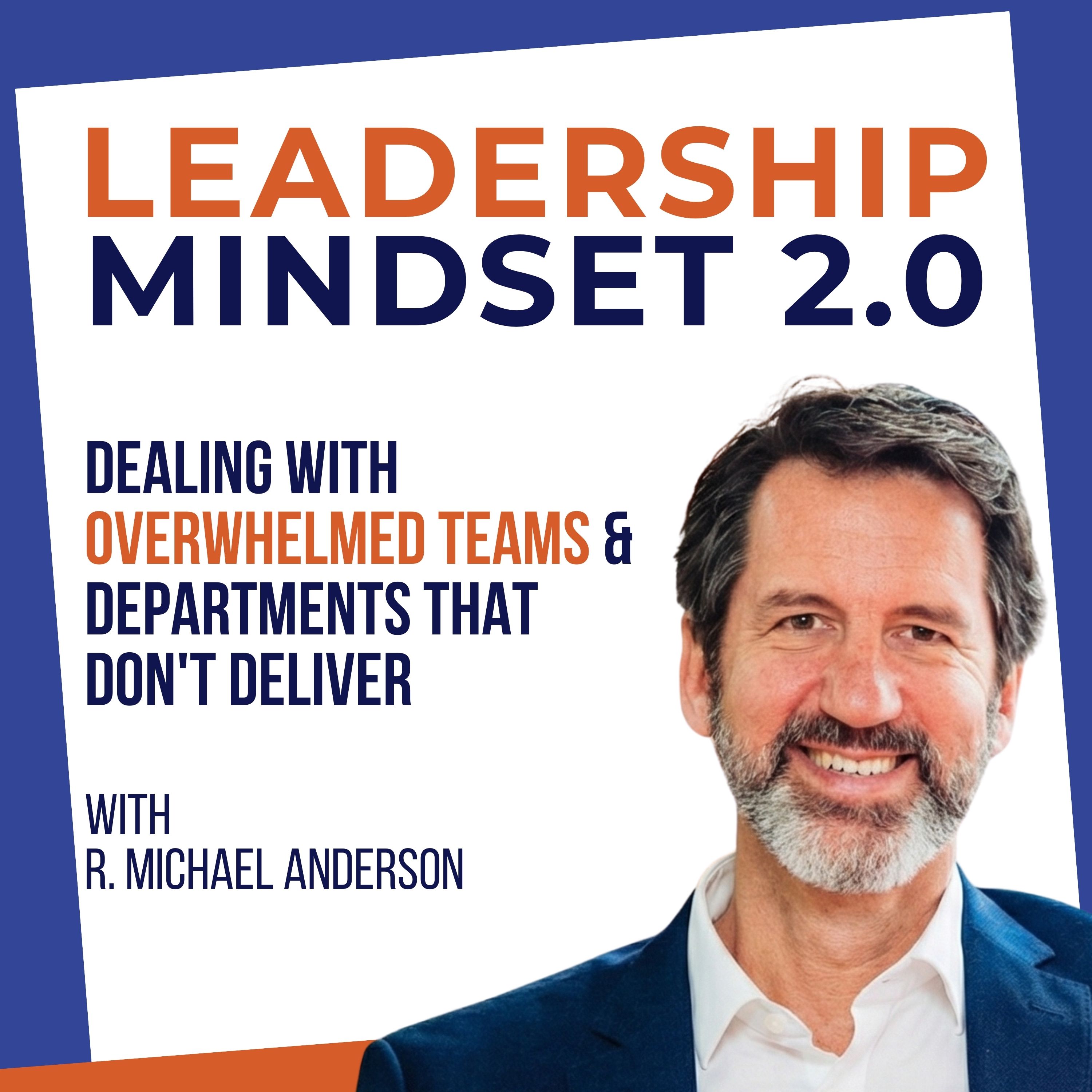 Q&A: Dealing with Overwhelmed Teams & Departments That Don't Deliver