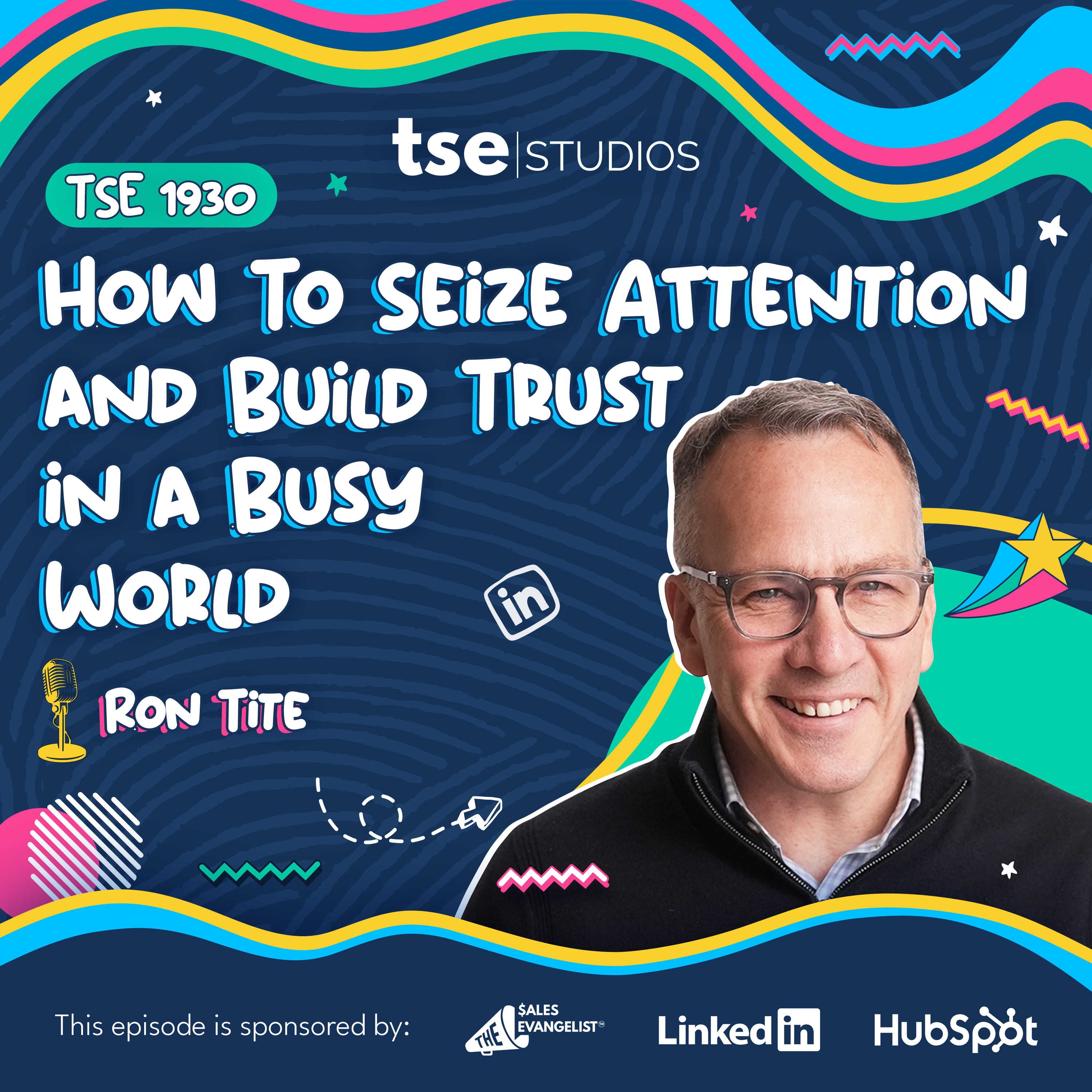 How To Seize Attention and Build Trust in a Busy World | Ron Tite - 1930
