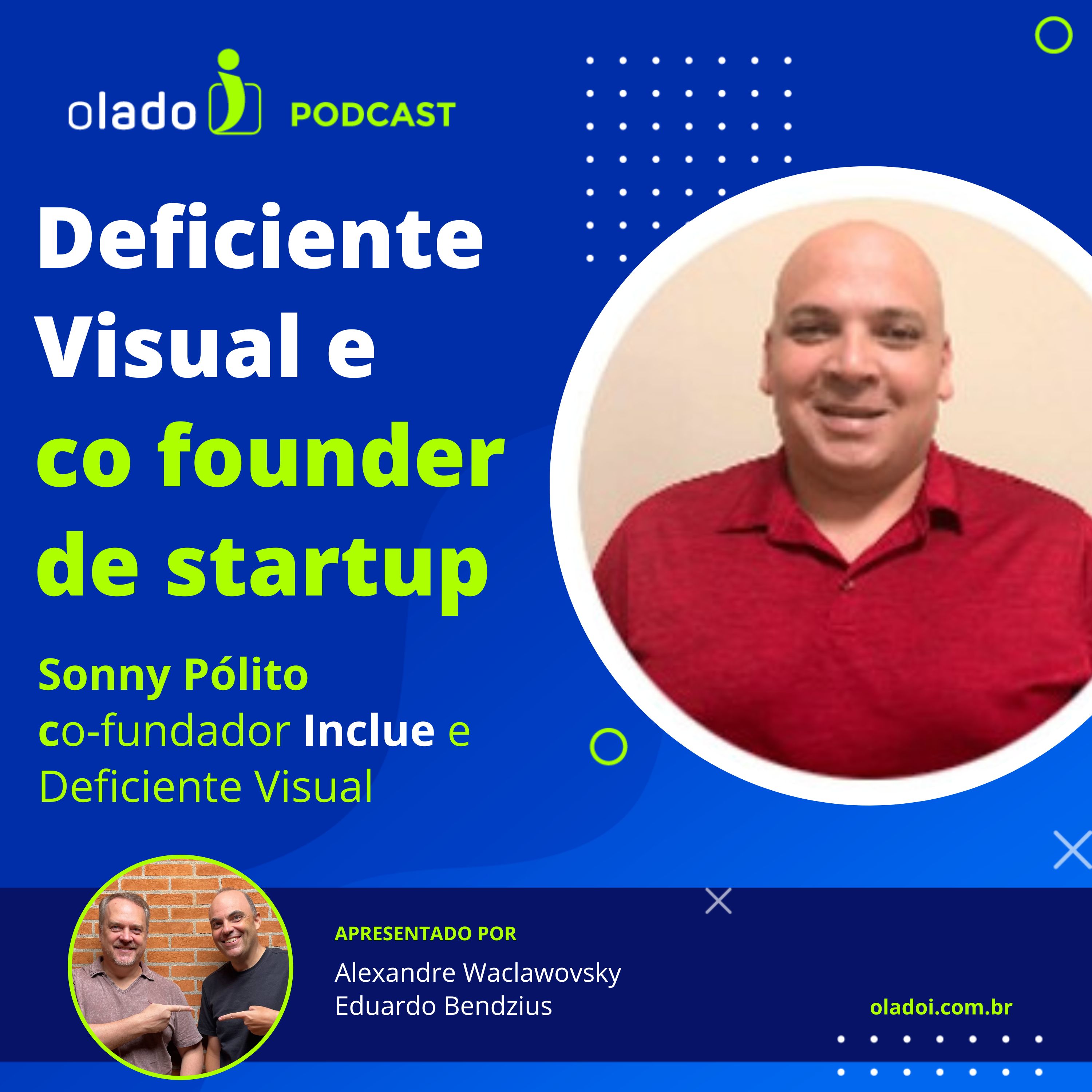 Deficiente Visual e co fundador de startup