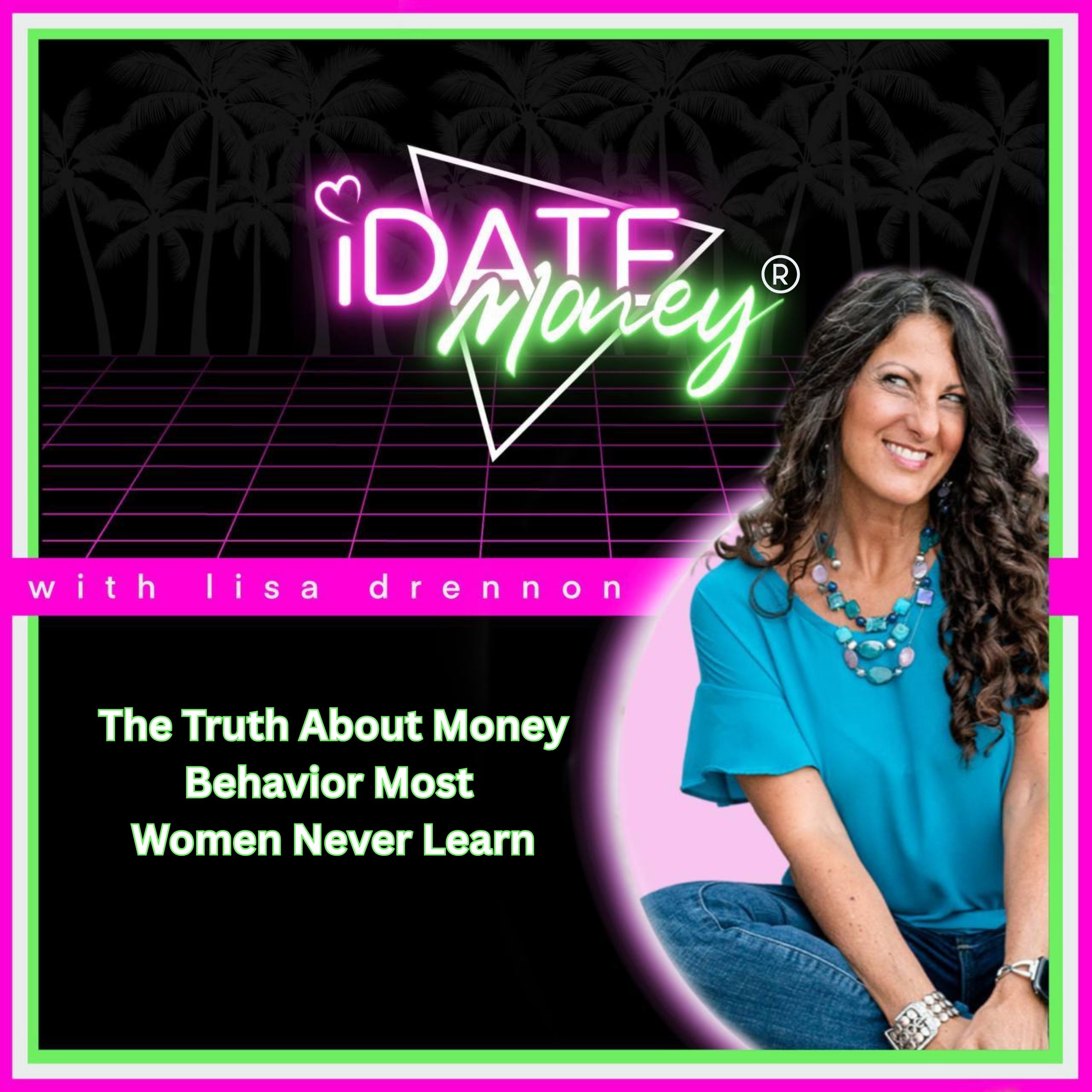 The Truth About Money Behavior Most Women Never Learn
