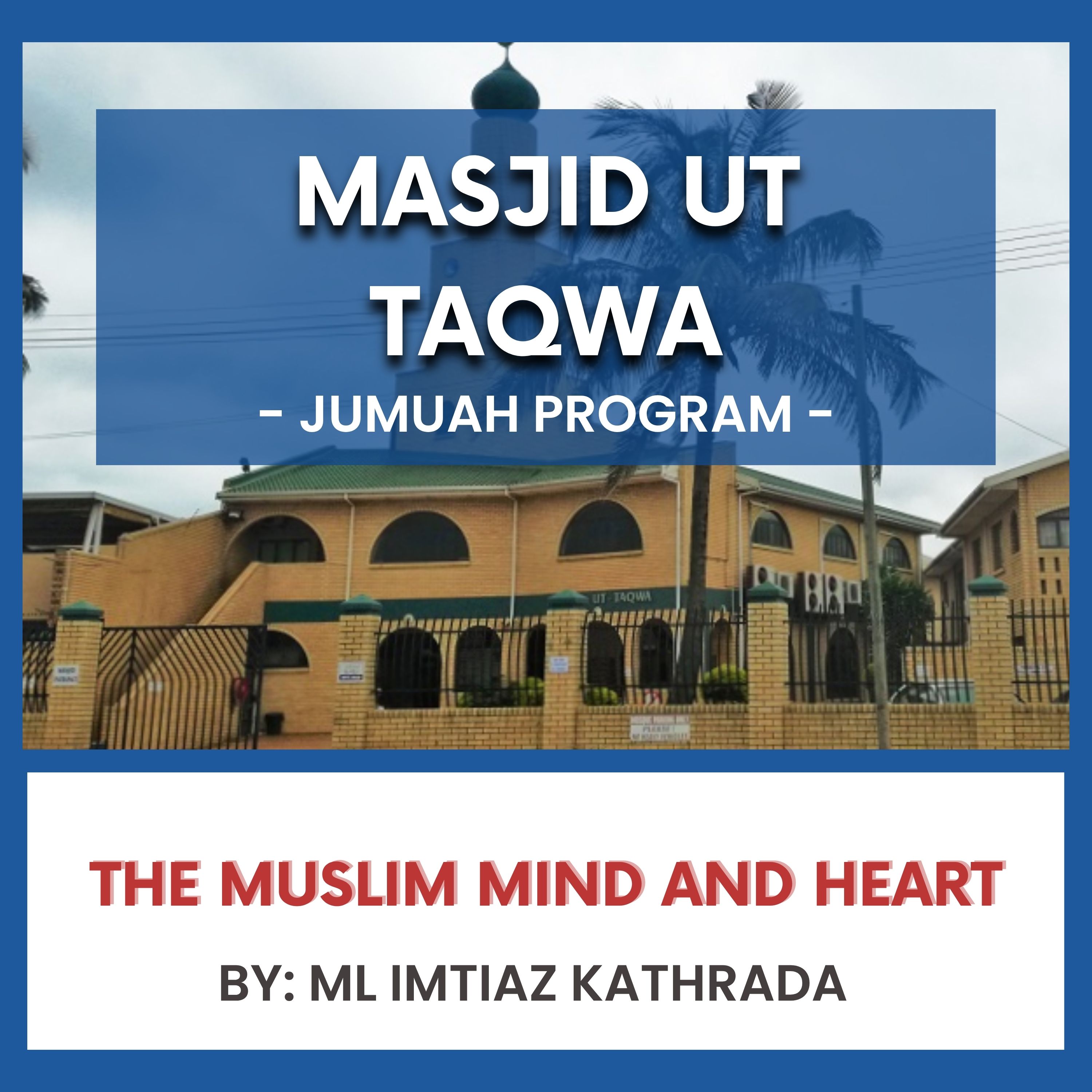 The Muslim Mind and Heart by ML Imtiaz Kathrada episode artwork