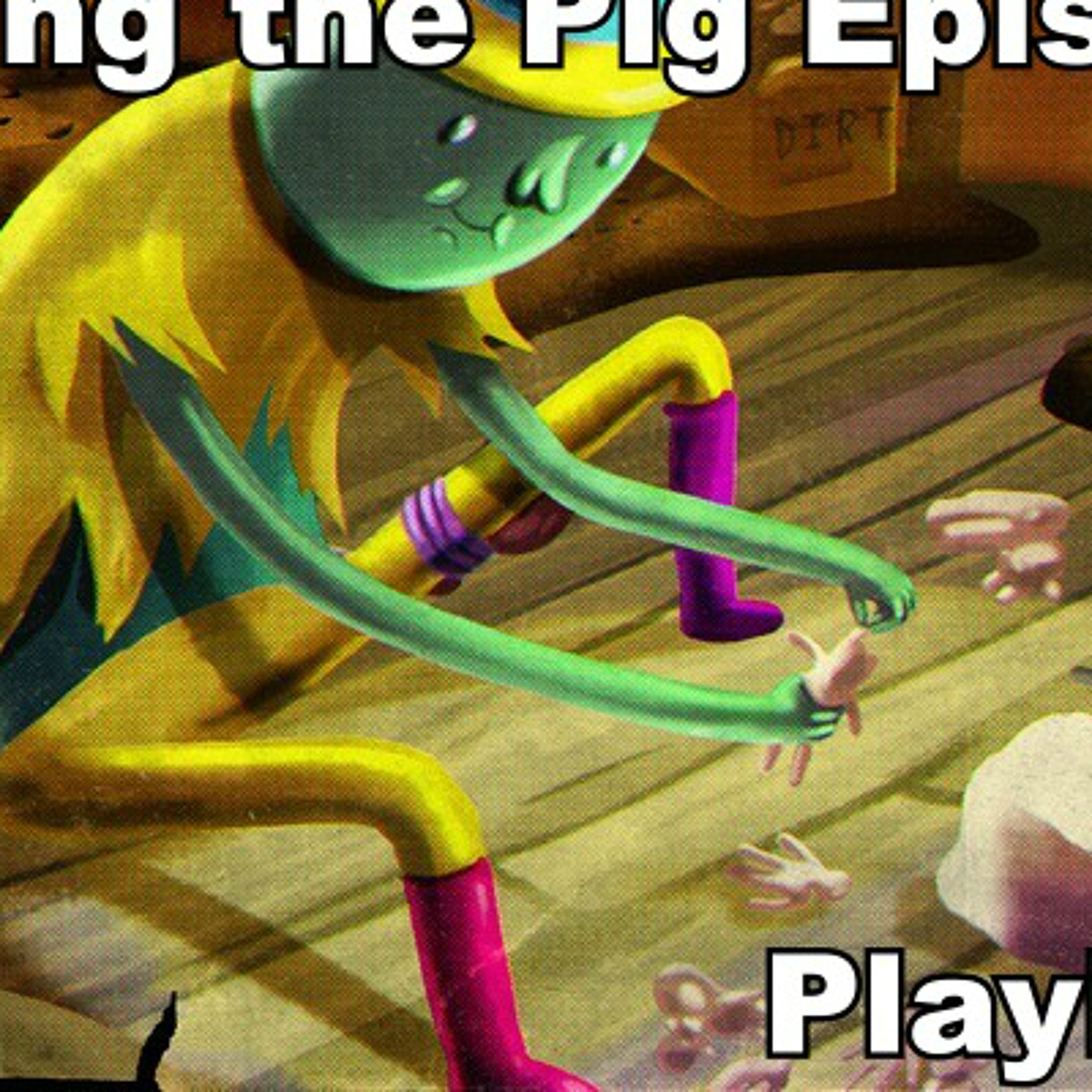 Flooping the Pig - An Adventure Time Podcast
