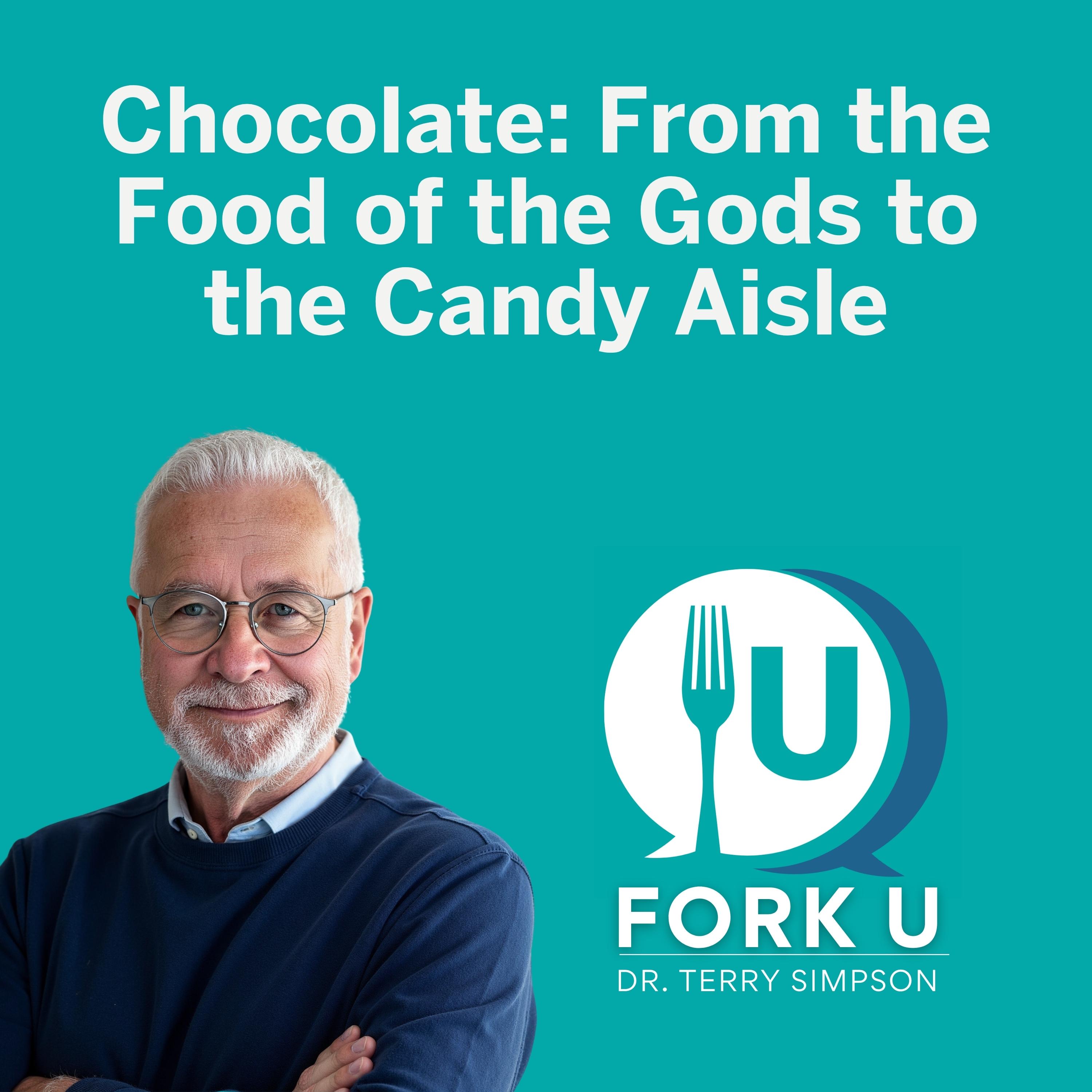 Chocolate: From the Food of the Gods to the Candy Aisle