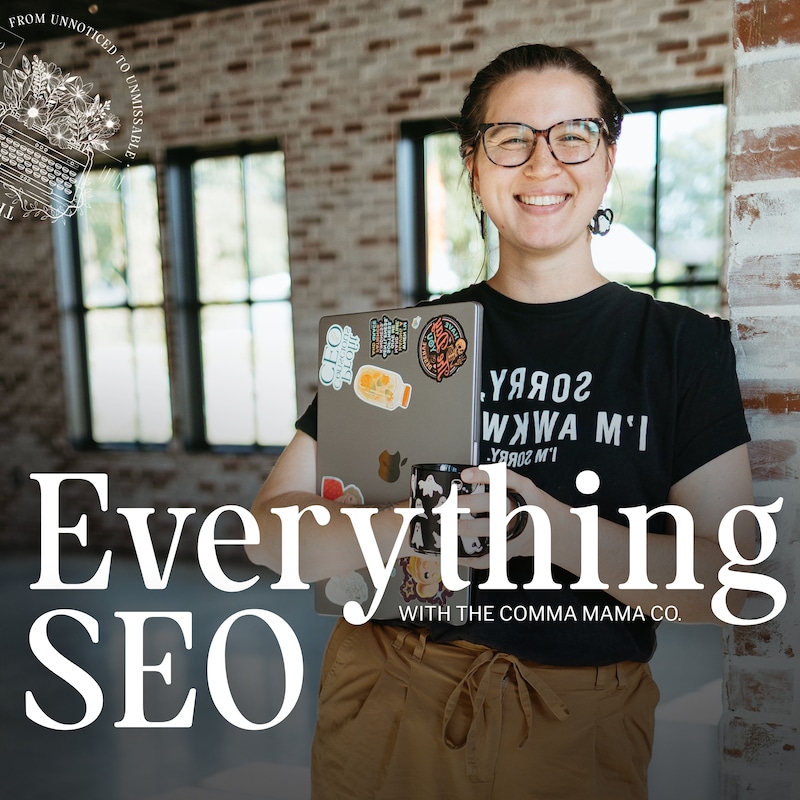 Artwork for podcast Everything SEO - Making SEO and Blogging More Accessible, Adaptable, and Achievable for Small Businesses