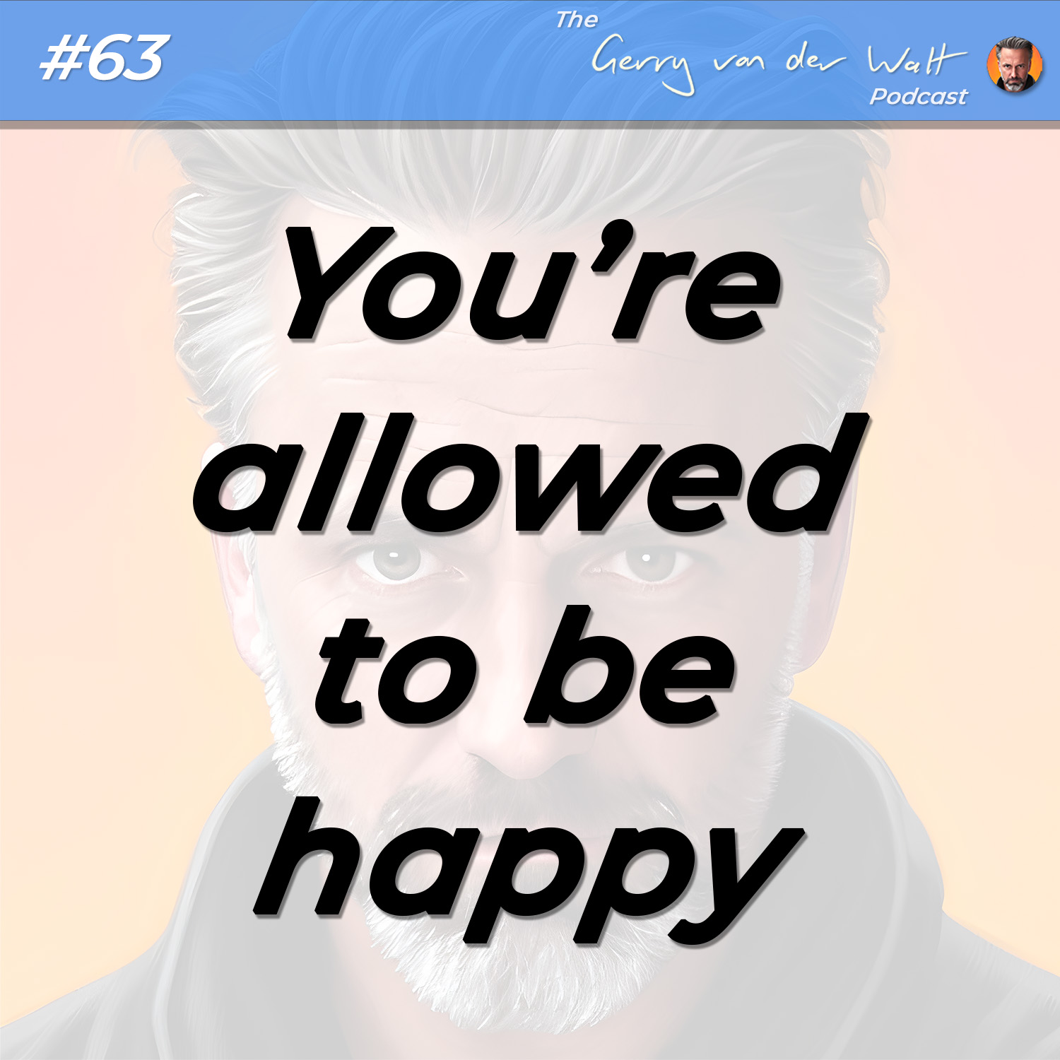 #63 - You're allowed to be happy