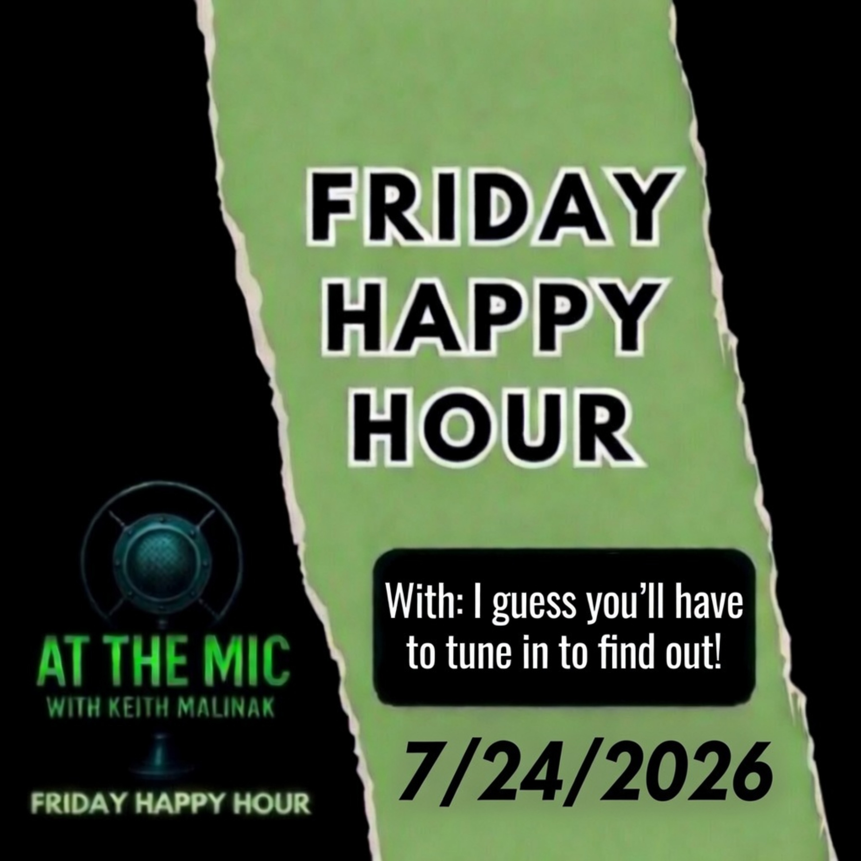 ATM HAPPY HOUR with Keith and the gang! (7/24/2026)