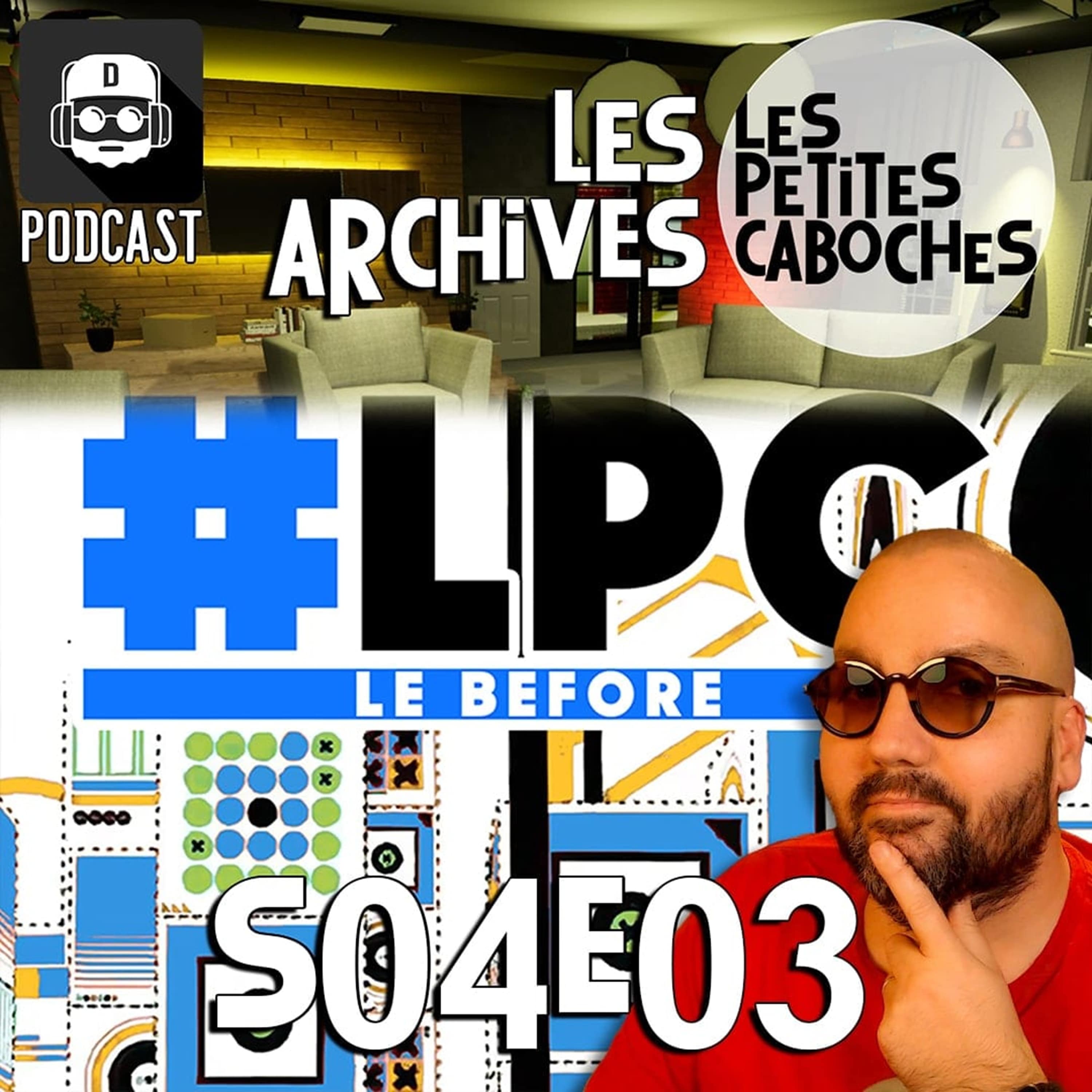 Les Archives des Petites Caboches : Le Before de LPC S04E03 episode artwork