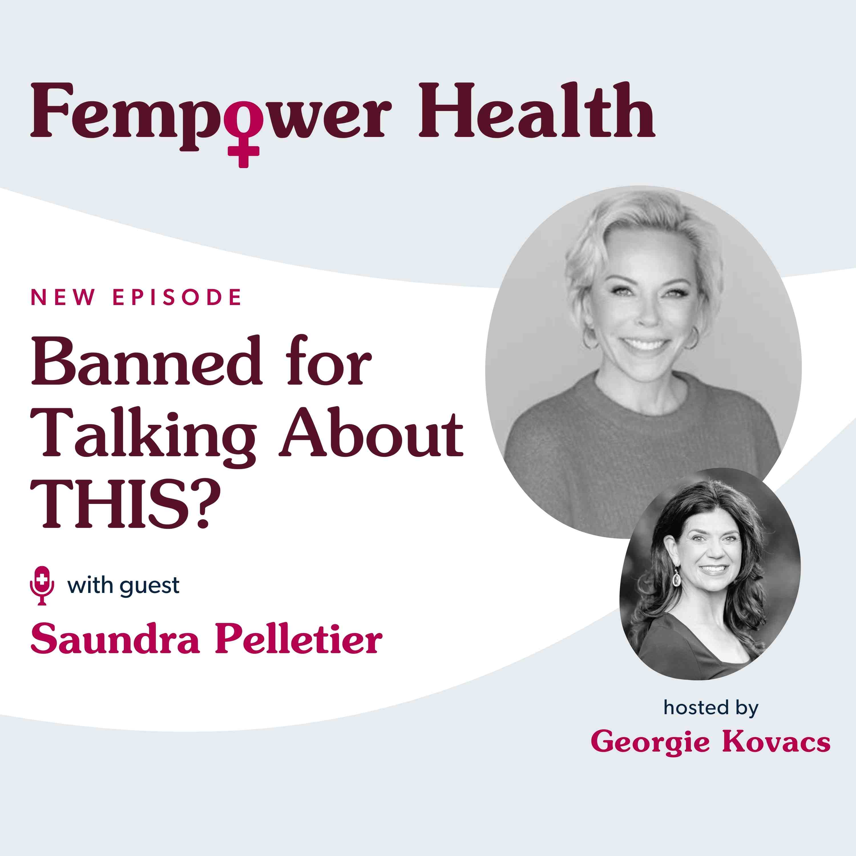 Banned for Talking About THIS? | Saundra Pelletier on #SayVaginaMonth - Fempower Health | A Women's Health Podcast