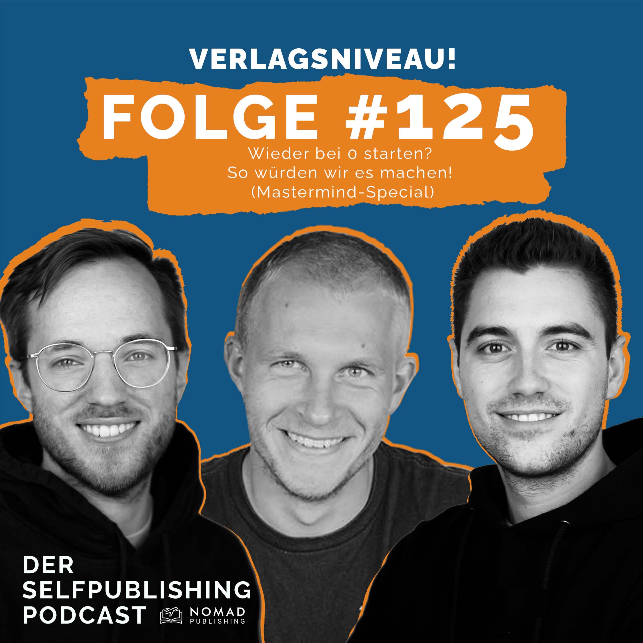 #125 – Wieder bei 0 starten? So würden wir es machen! (Mastermind-Special)