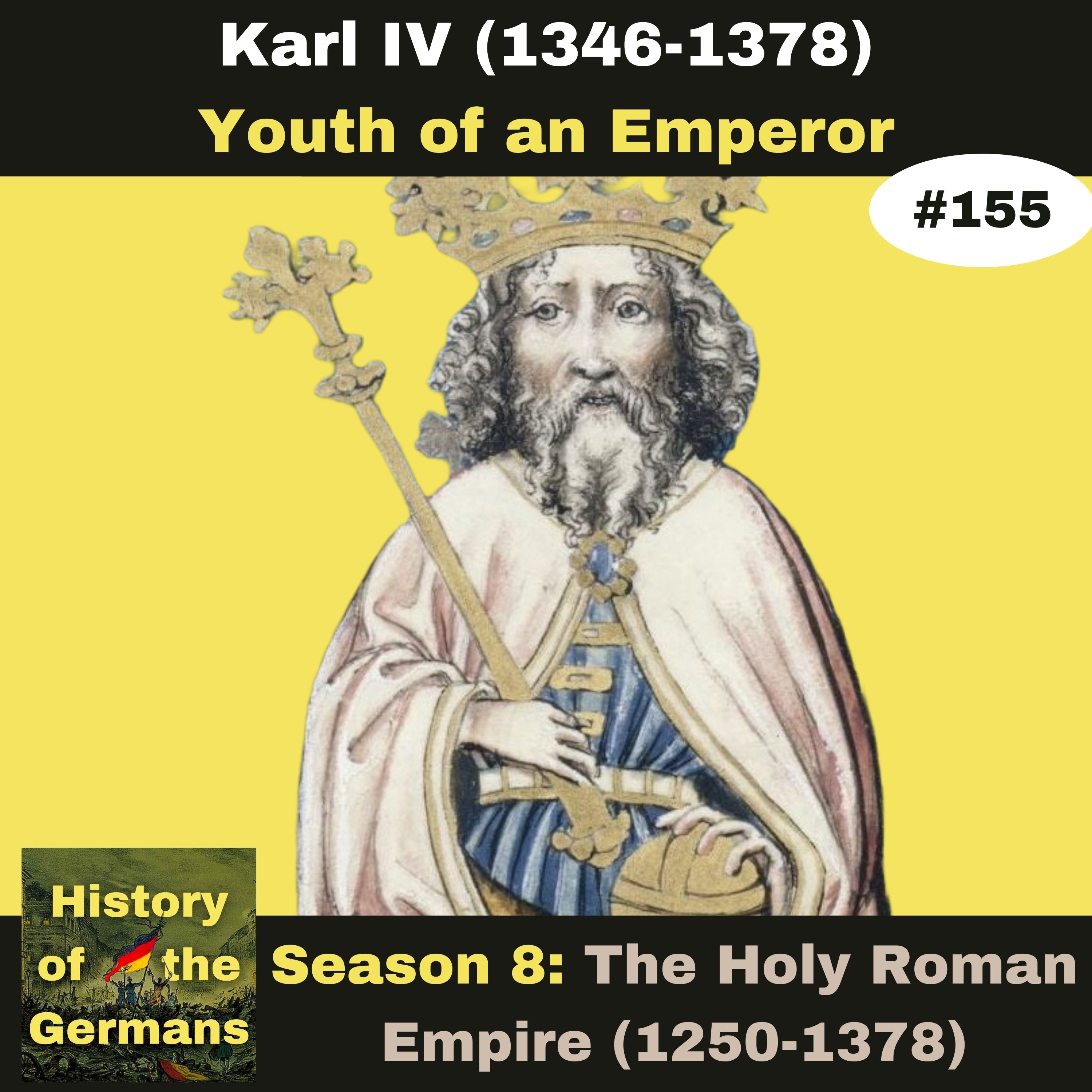 Ep. 155: Karl IV (1346-1378) - Youth of an Emperor