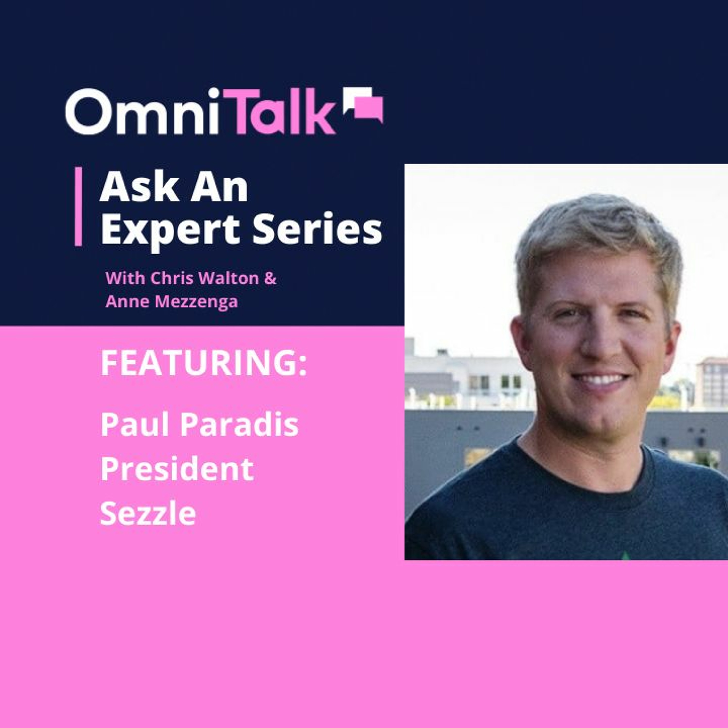 Ask An Expert | The Now, Next and Future of BNPL with Paul Paradis President Of Sezzle
