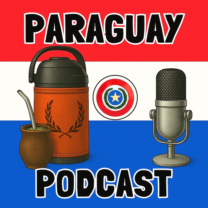 Artwork for podcast Paraguay Podcast – Dein ultimativer Insider-Guide zum Auswandern und Leben in Paraguay