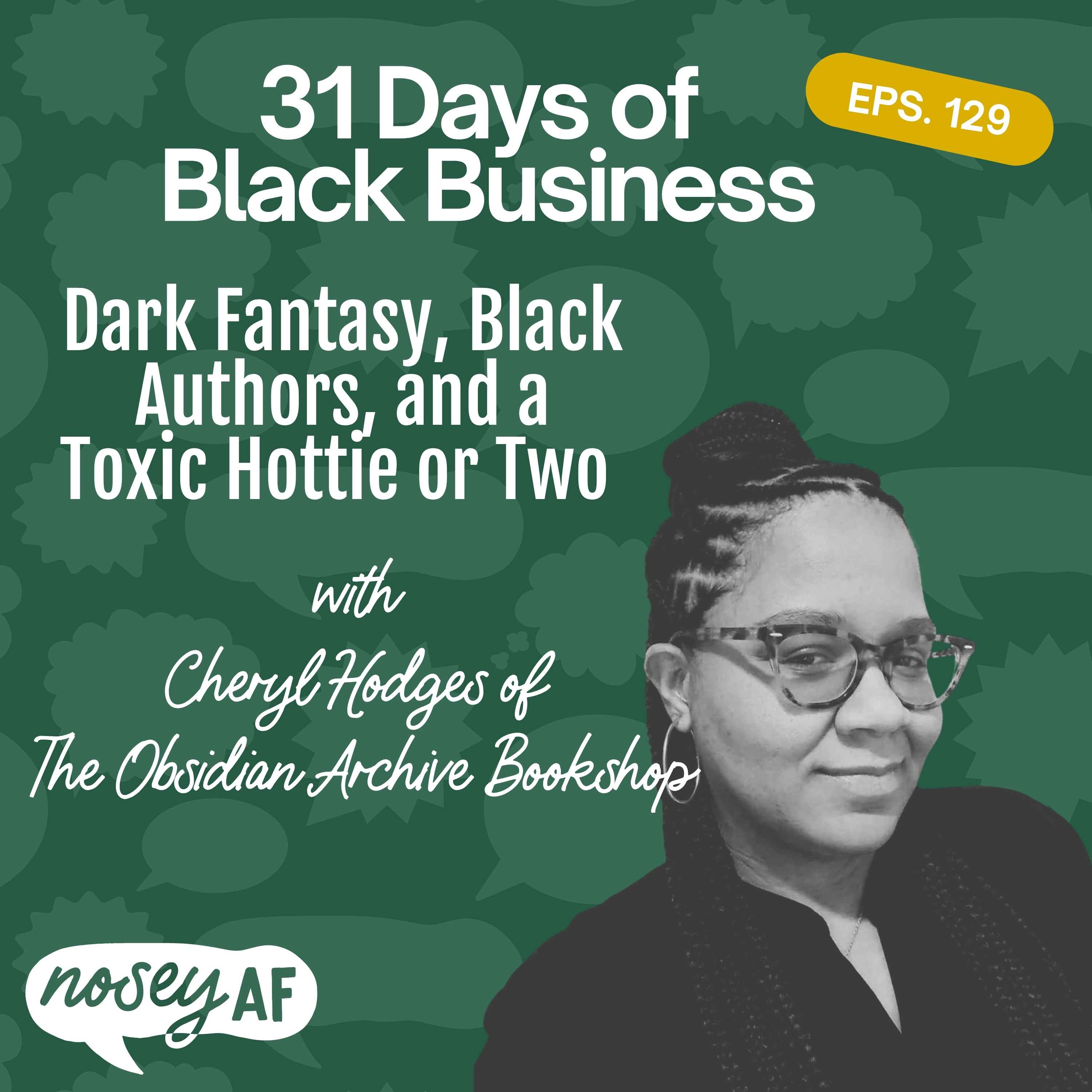 Dark Fantasy, Black Authors, and a Toxic Hottie or Two with Cheryl Hodges of The Obsidian Archive