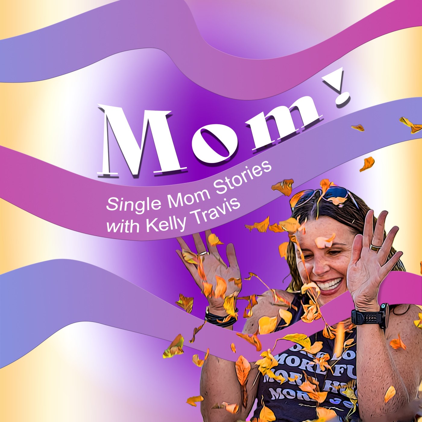 Artwork for Single Mom Stories with Kelly Travis