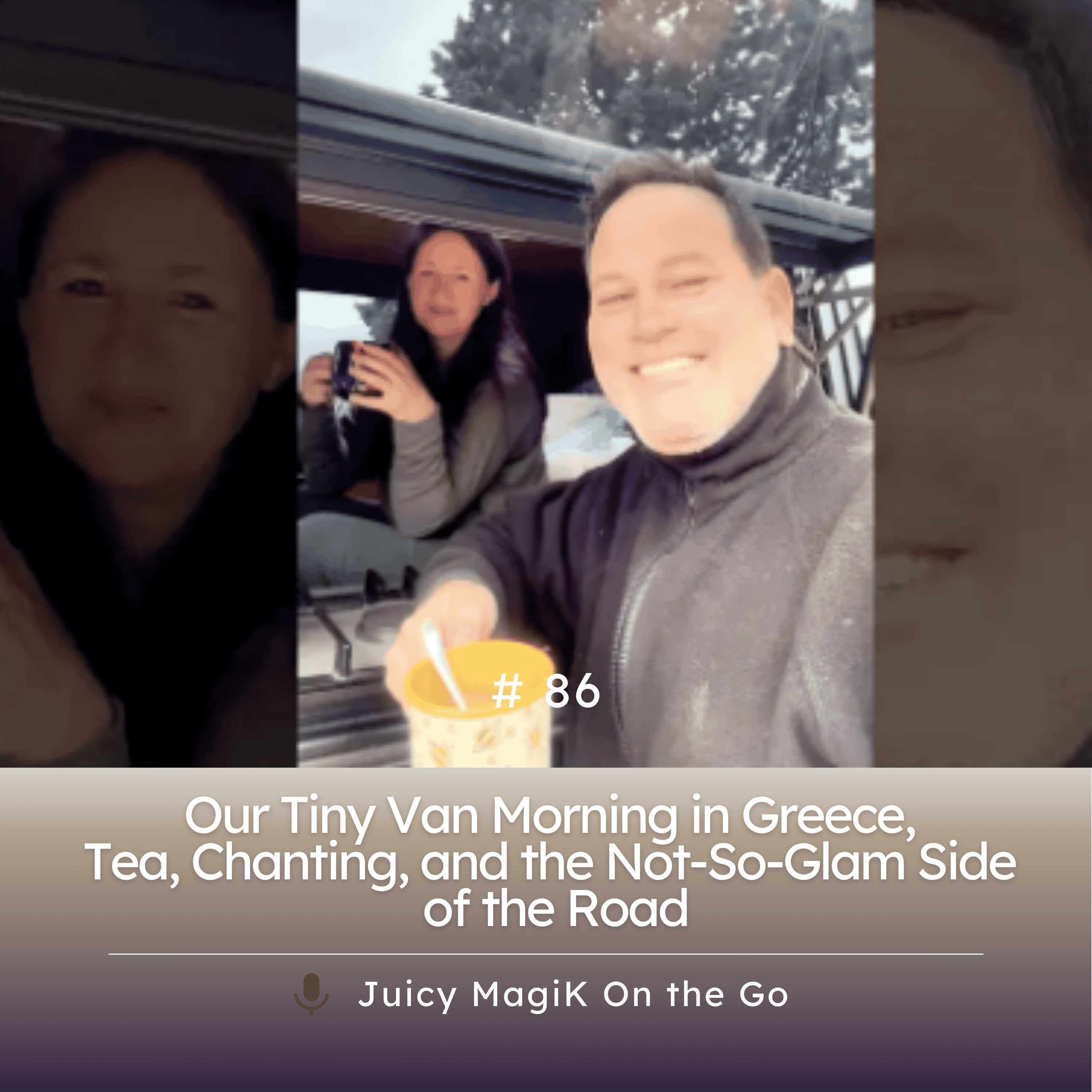 #86 - Our Tiny Van Morning in Greece, Tea, Chanting, and the Not-So-Glam Side of the Road