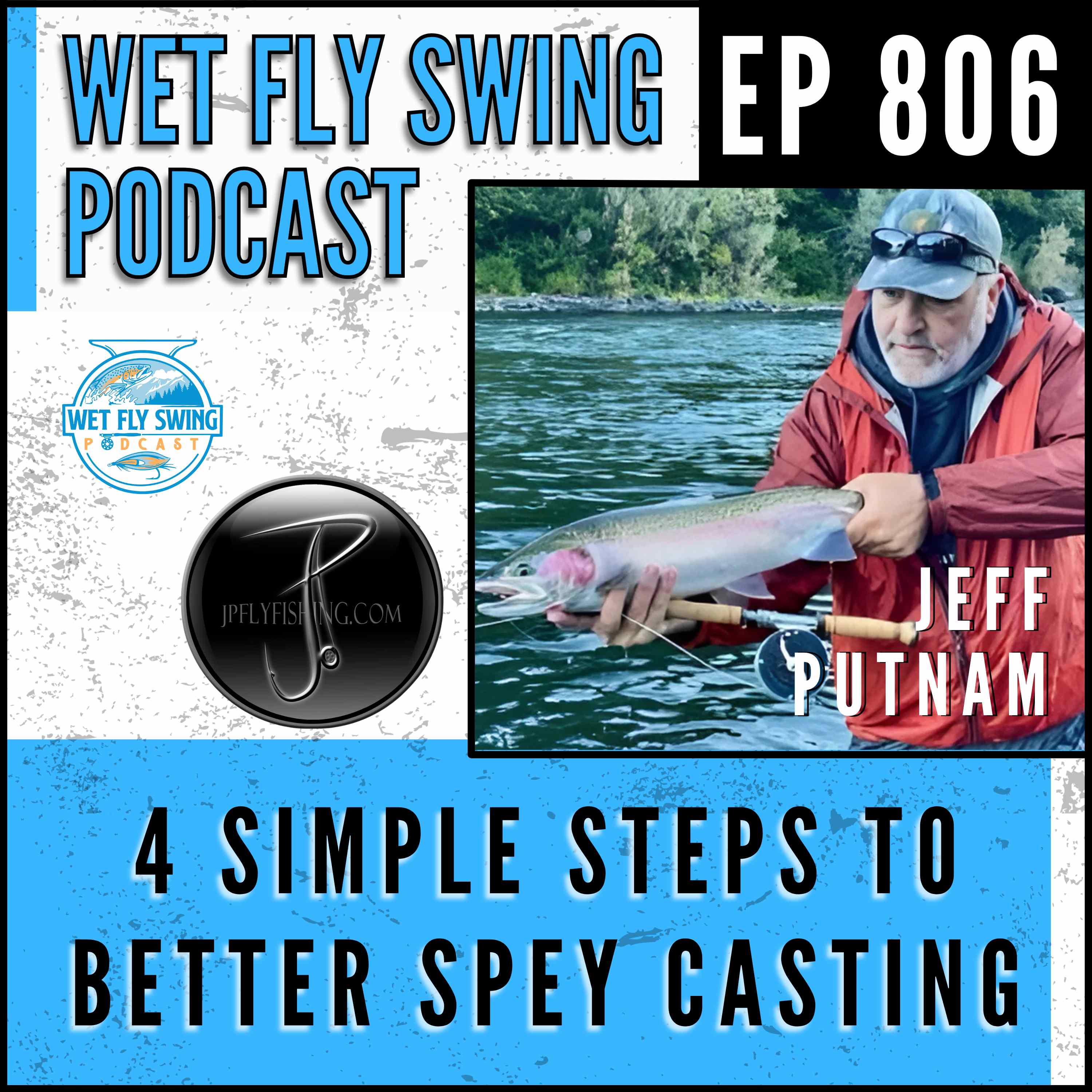 806 | Four Simple Steps to Better Spey Casting with Jeff Putnam episode artwork