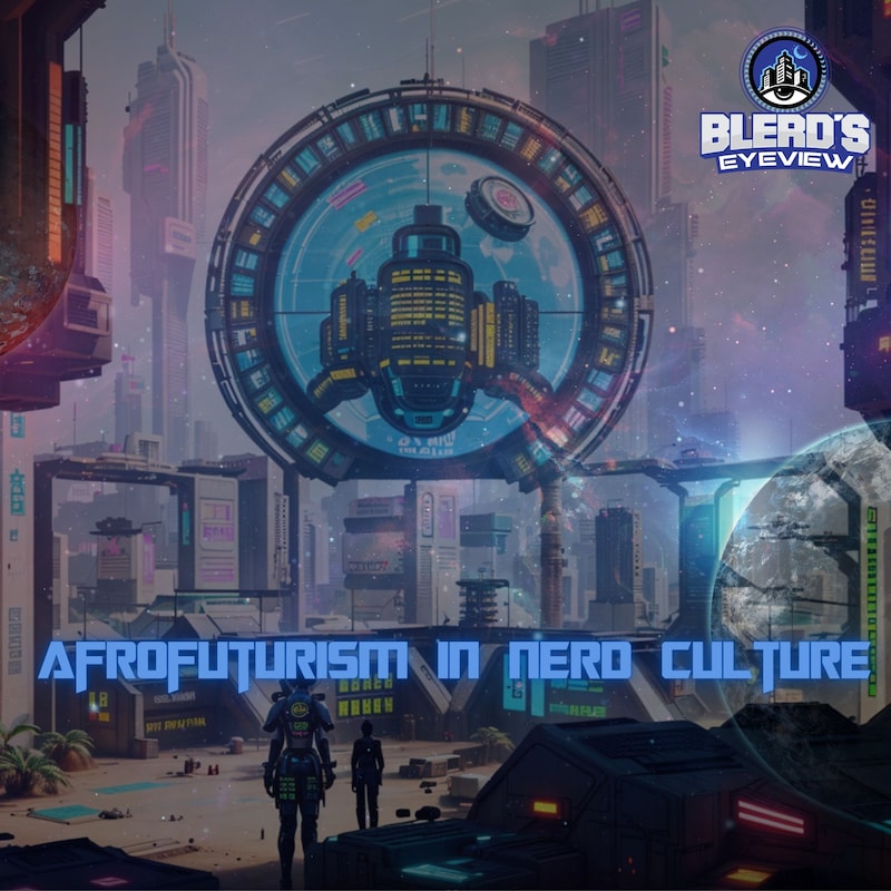 Artwork for podcast Blerd’s Eyeview